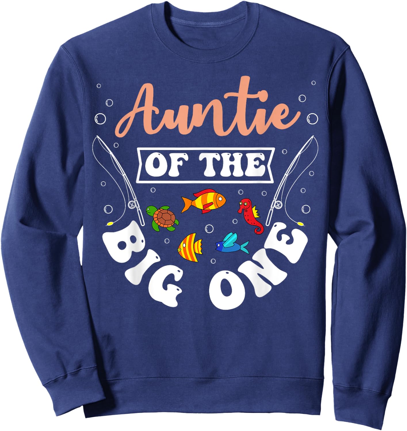 Auntie Of The Big One Fishing Birthday Party Bday Sweatshirt - Sweatshirt | Navy