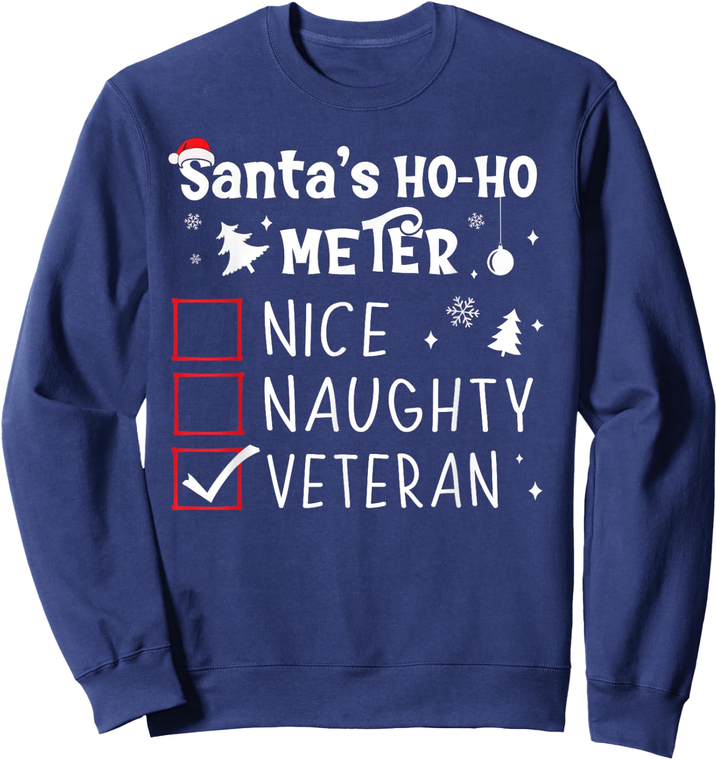 Nice Naughty Veteran Christmas List Santa Military Army Sweatshirt - Sweatshirt | Navy