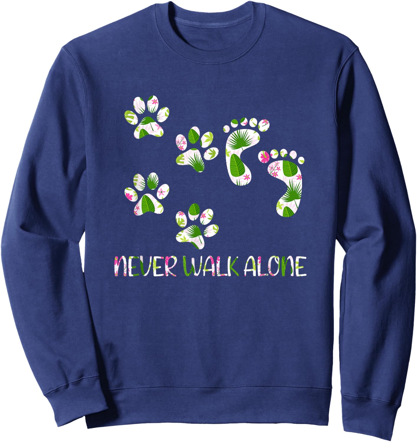 Never Walk a Alone Paw Dog Flower Dog Friends Dog Lover Men Women Girls Kids Sweatshirt - Sweatshirt | Navy