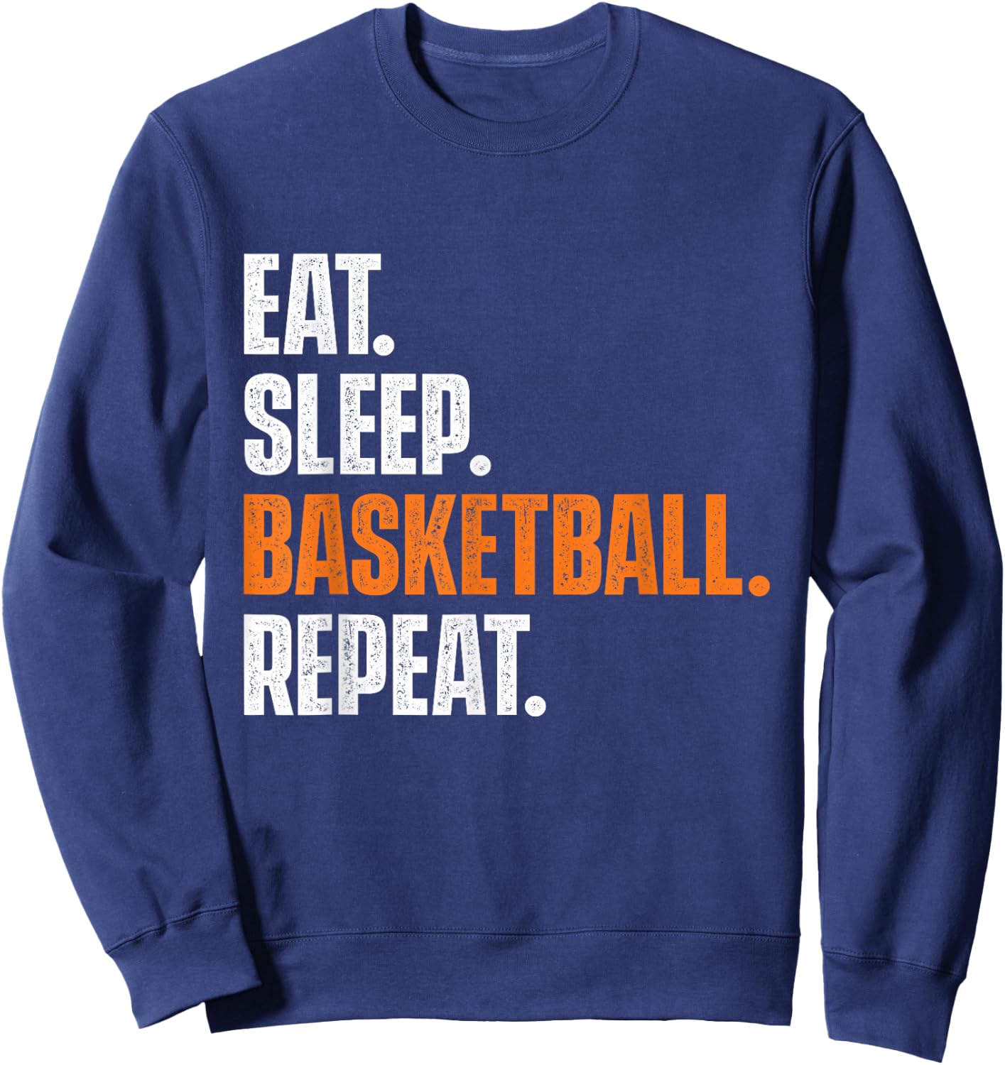 Eat Sleep Basketball Repeat - Game Trainer Baller Shoot Ball Sweatshirt - Sweatshirt | Navy