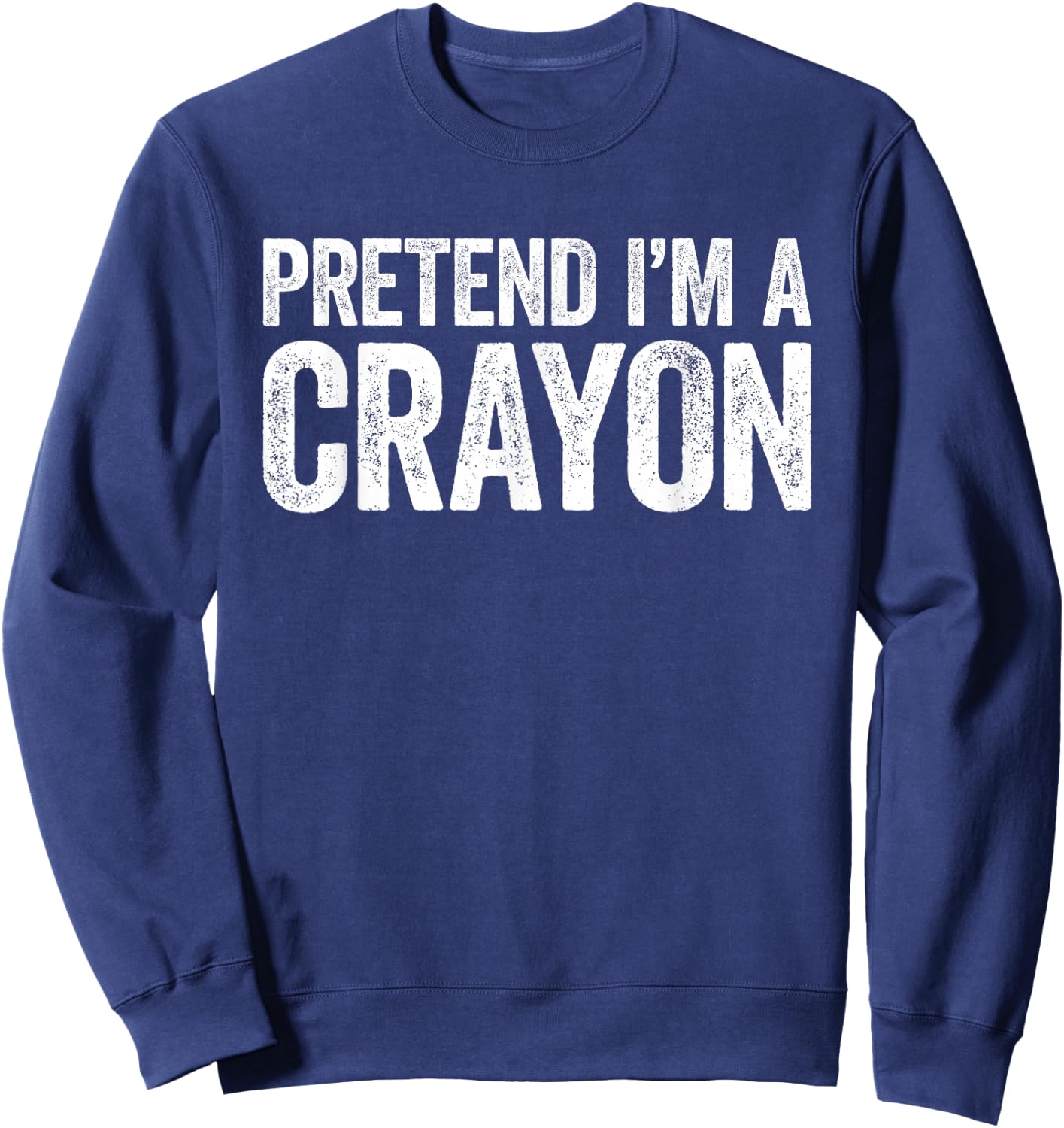 Pretend I'm A Crayon Shirt Adult Kids Men Women Costume Sweatshirt - Sweatshirt | Navy