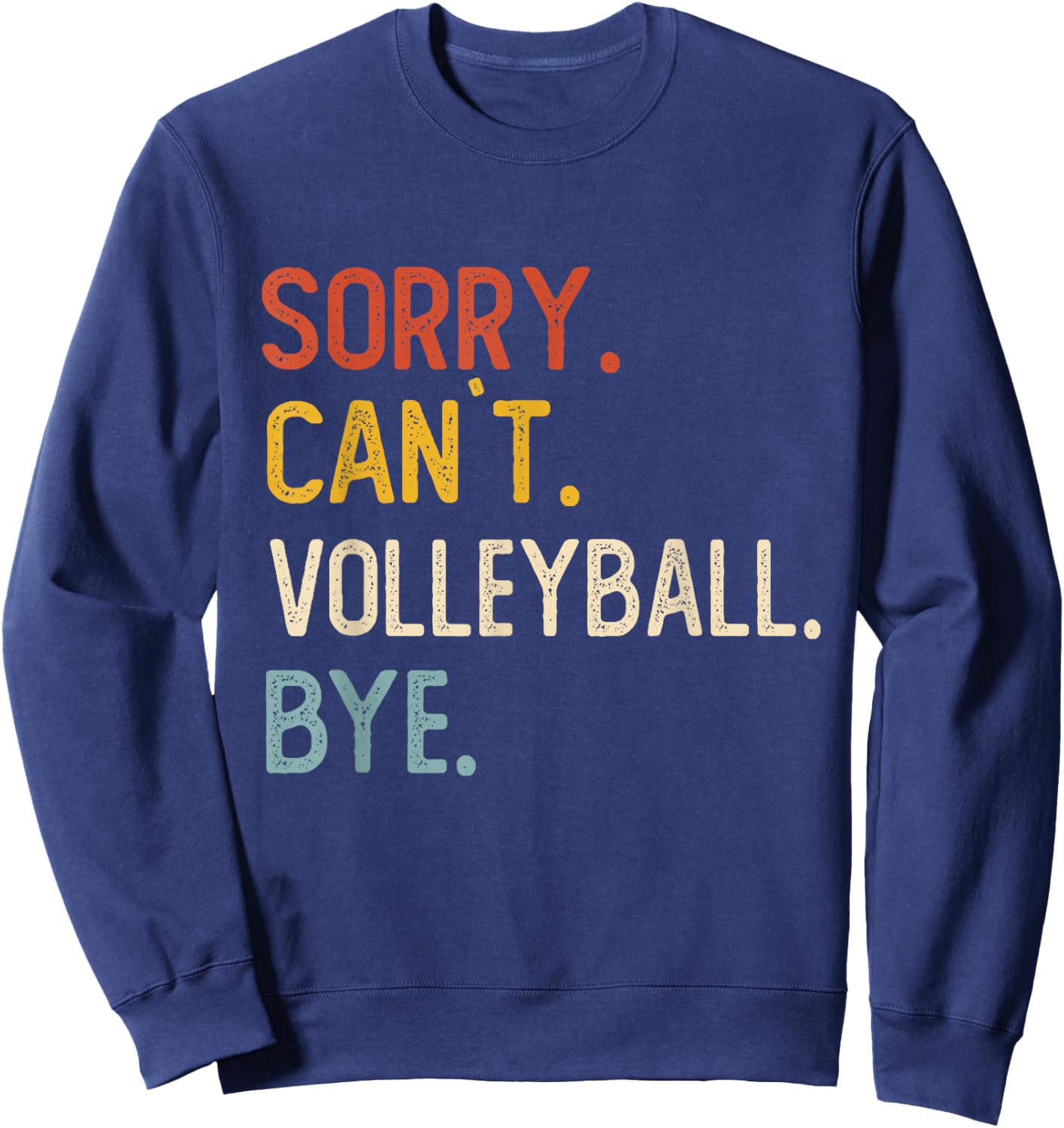 Sorry Can't Volley Tennis Bye Shirts Volley Tennis Lovers Sweatshirt - Sweatshirt | Navy