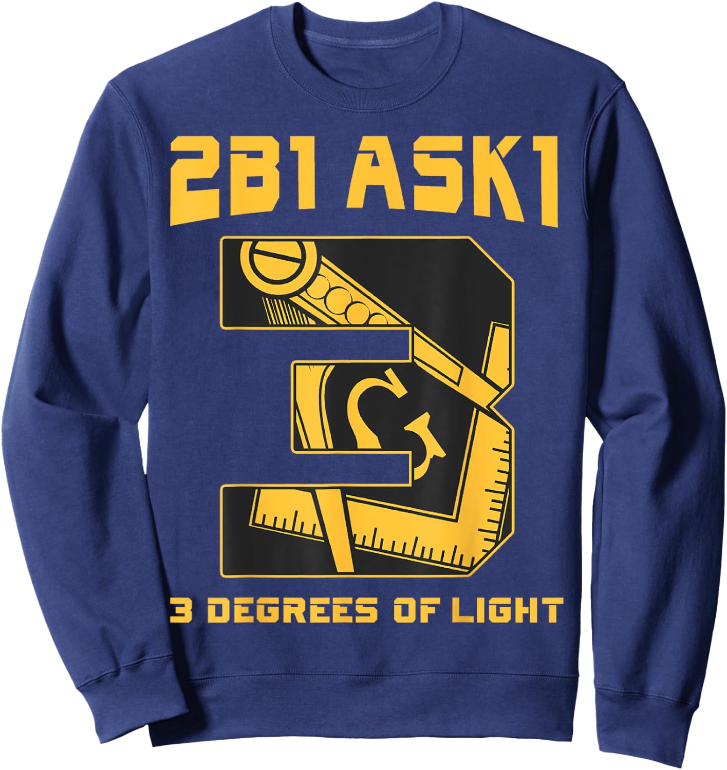 Freemason 2B1Ask1 3 Degrees Of Light Compass Square Masonic Sweatshirt - Sweatshirt | Navy
