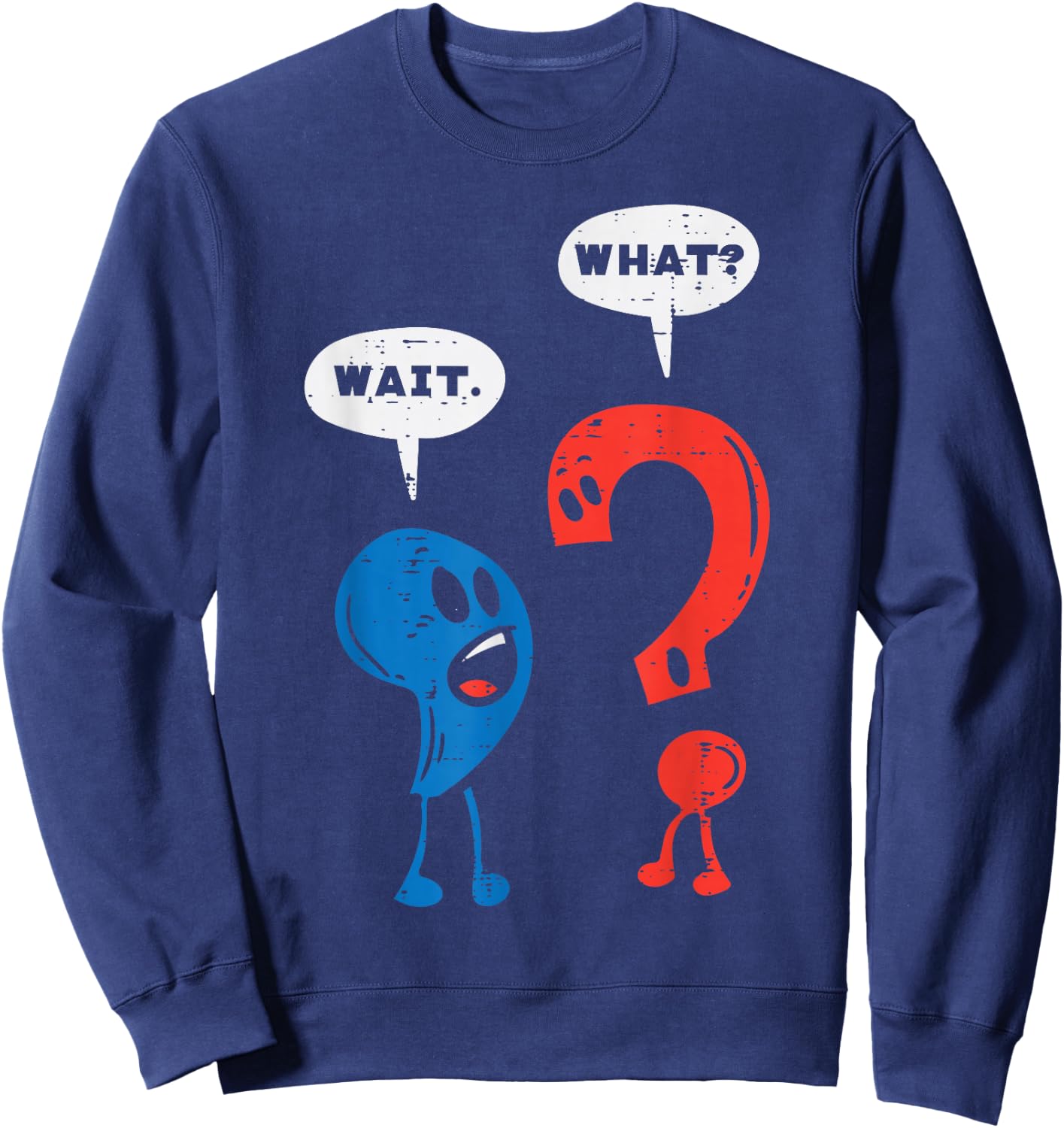 Wait What Comma Question Mark Reading Book Lover Teacher Sweatshirt - Sweatshirt | Navy