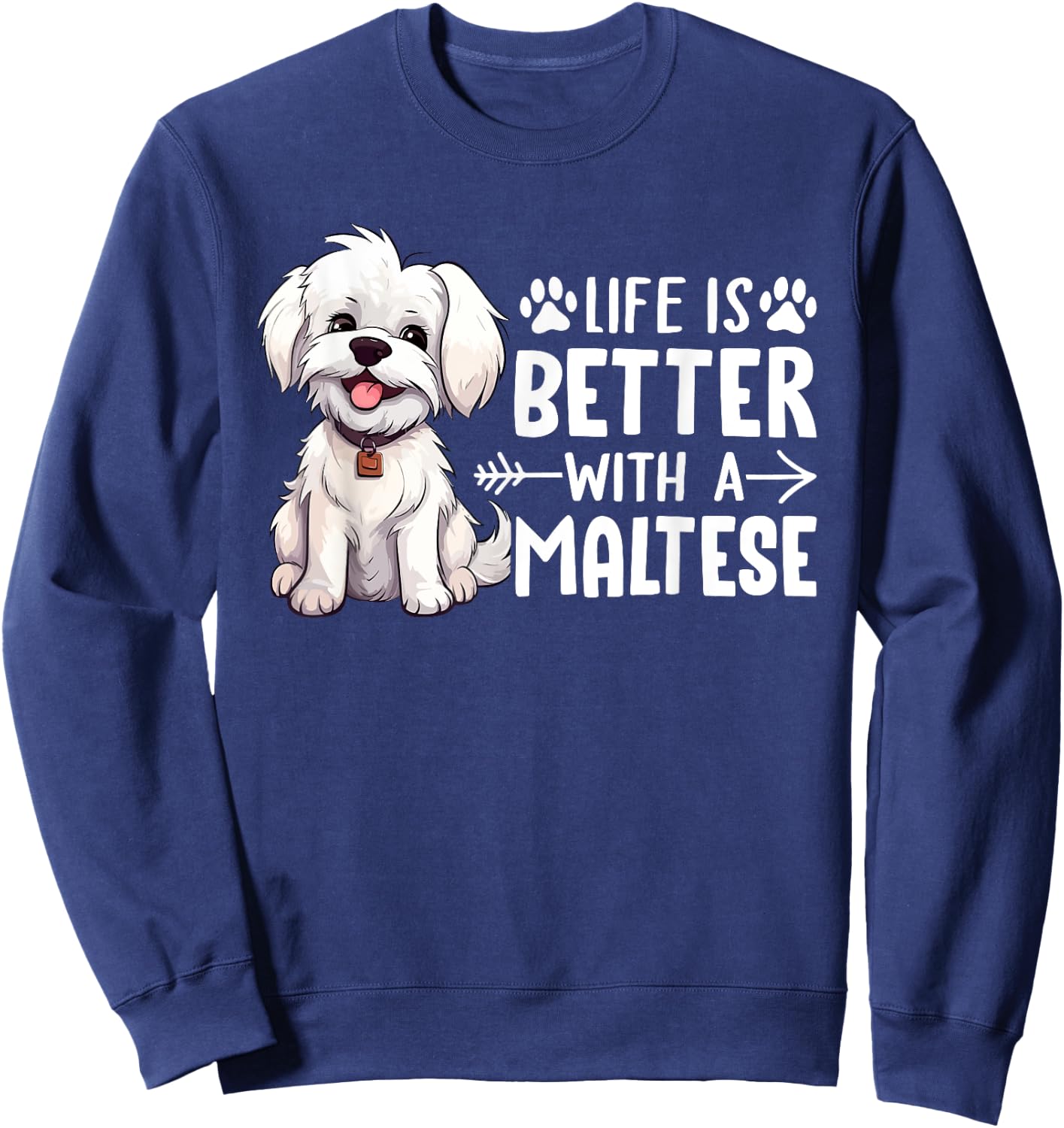 Life is Better with a Maltese - Dog Parent Pet Paw Women Girls Kids Sweatshirt - Sweatshirt | Navy