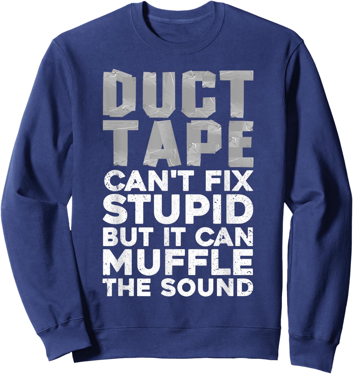 Cool Duct Tape Art Women Handyman Duct Tape Lover Sweatshirt - Sweatshirt | Navy