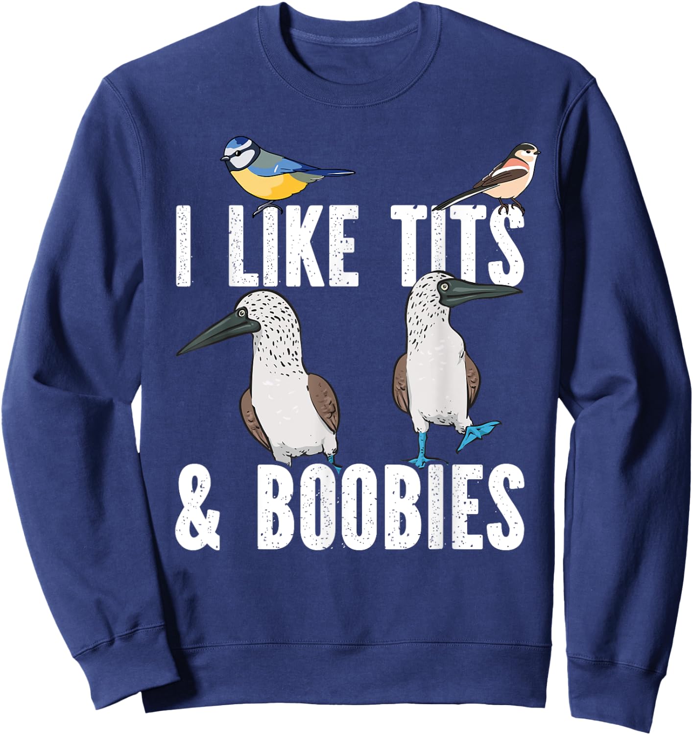 Blue-footed Booby I Like Tits And Boobies Seabird Tit Bird Sweatshirt - Sweatshirt | Navy