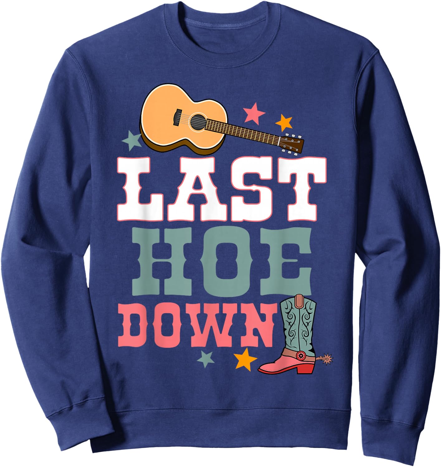 Last Hoe Down Bridesmaid Rodeo Country Bachelorette Party Sweatshirt - Sweatshirt | Navy