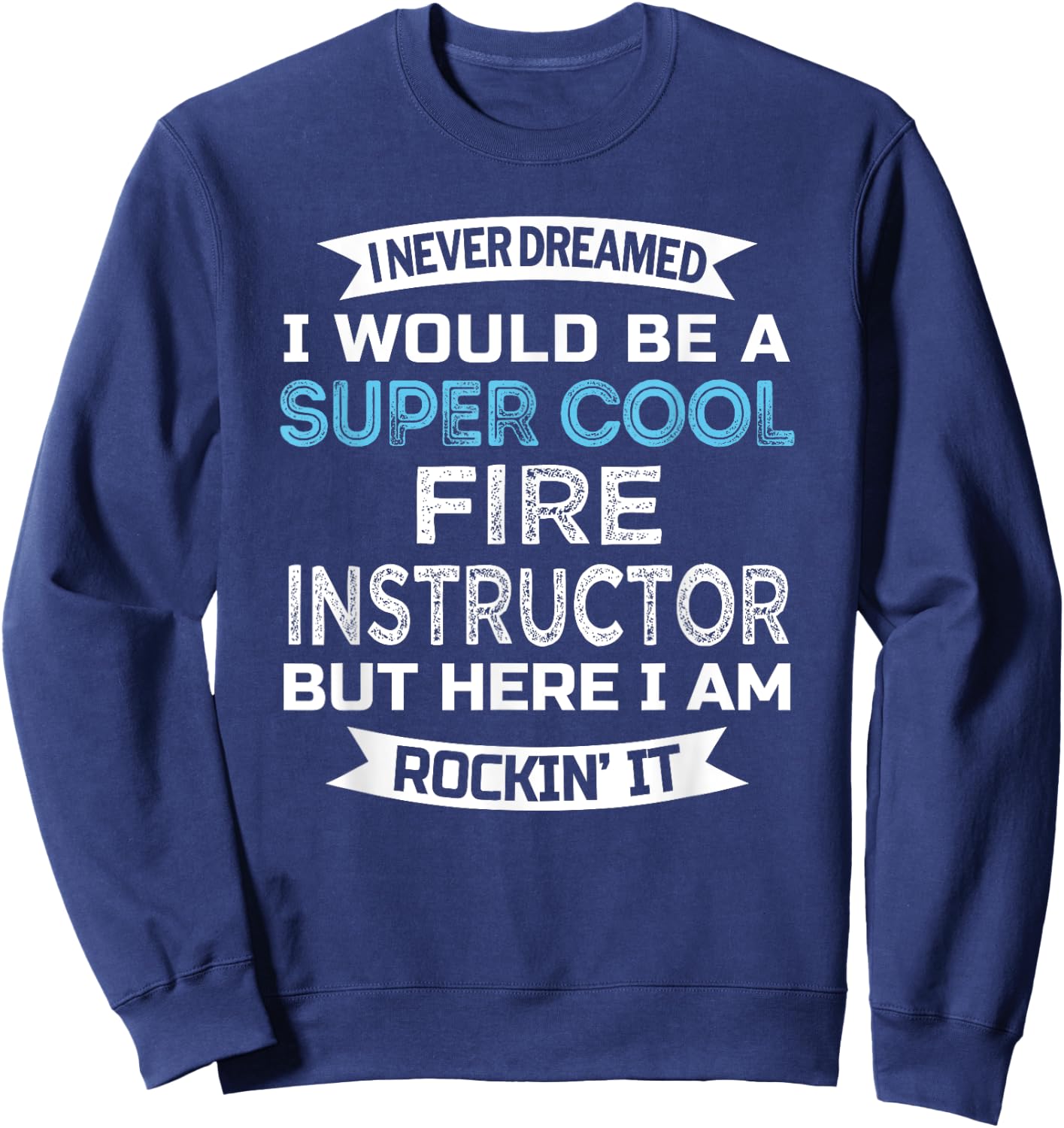 Fire Instructor Funny Job Sweatshirt - Sweatshirt | Navy