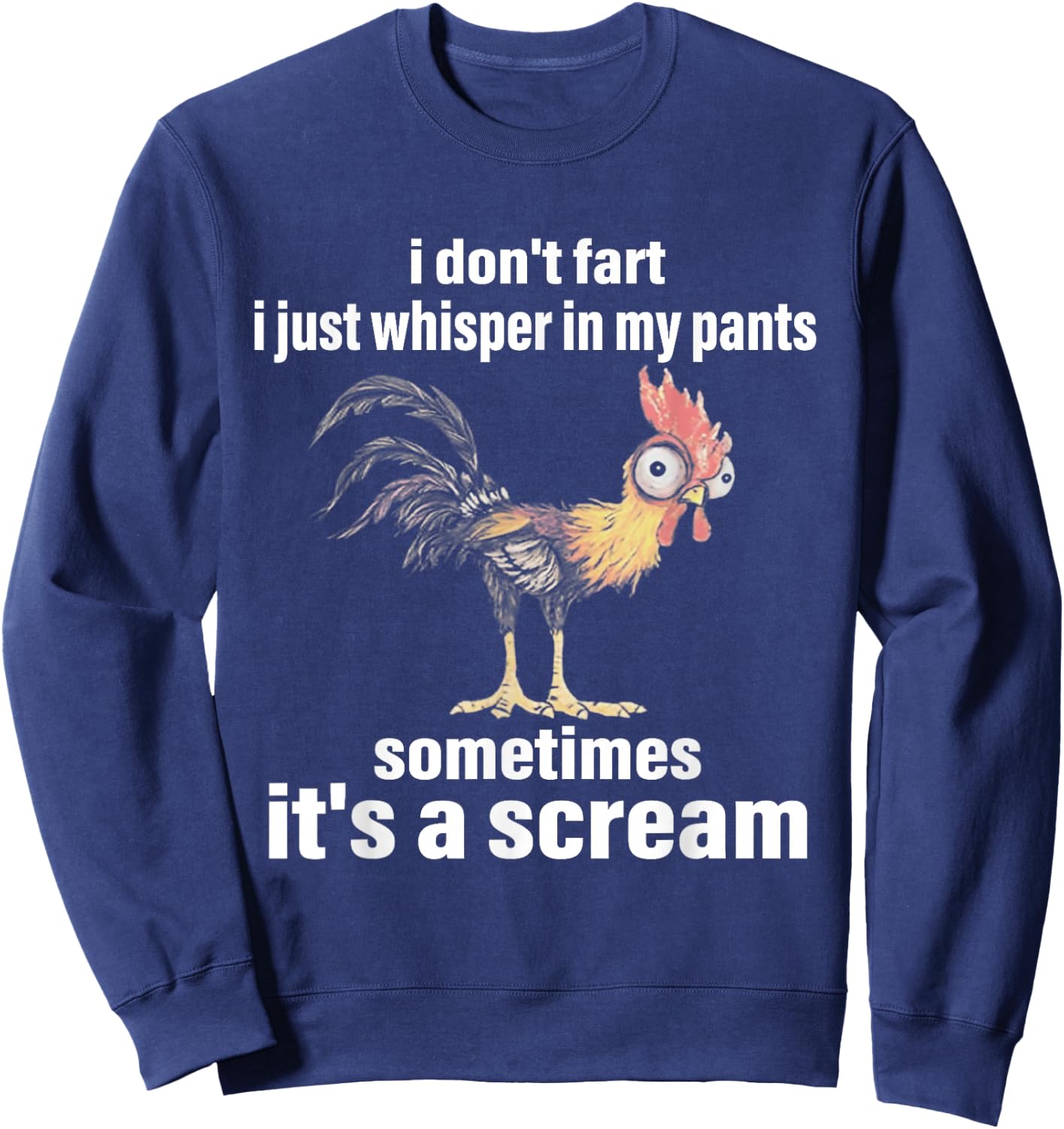 I Don't Fart I Just Whisper in My Pants Sometimes It's a Sweatshirt - Sweatshirt | Navy