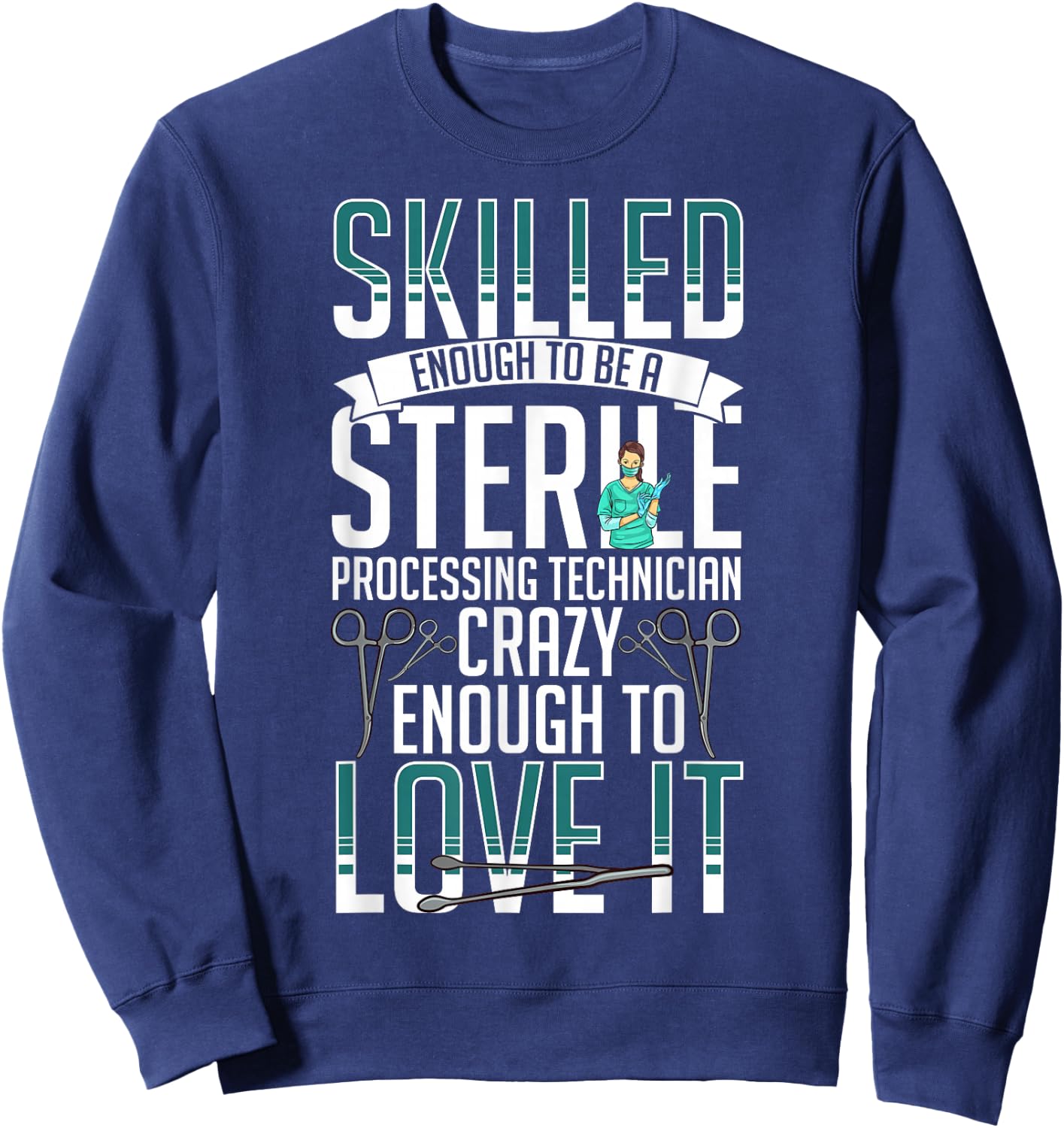 Sterile Processing Technician Instruments Tech Certification Sweatshirt - Sweatshirt | Navy