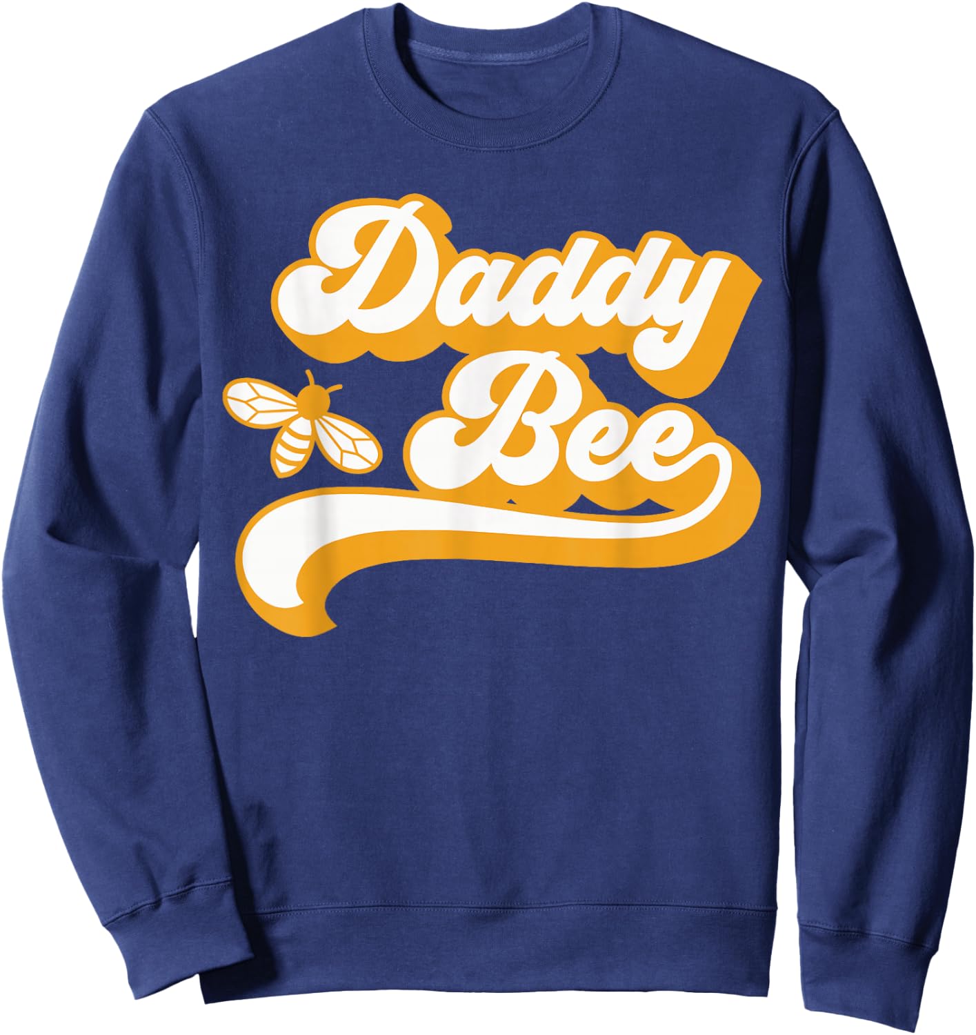 Daddy Bee Shirt Family Bee Shirts First Bee Day Outfits Sweatshirt - Sweatshirt | Navy