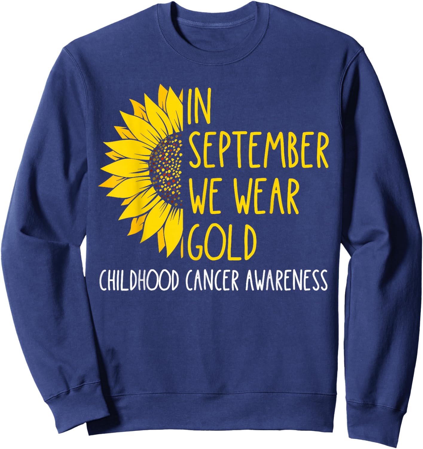 In September Wear Gold Childhood Cancer Awareness Sunflower Sweatshirt - Sweatshirt | Navy