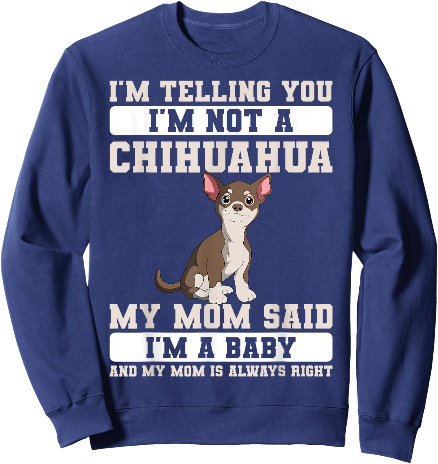 Chihuahua Mama Animal Lover Dog Owner Breeder Mother's Day Women Kids Sweatshirt - Sweatshirt | Navy