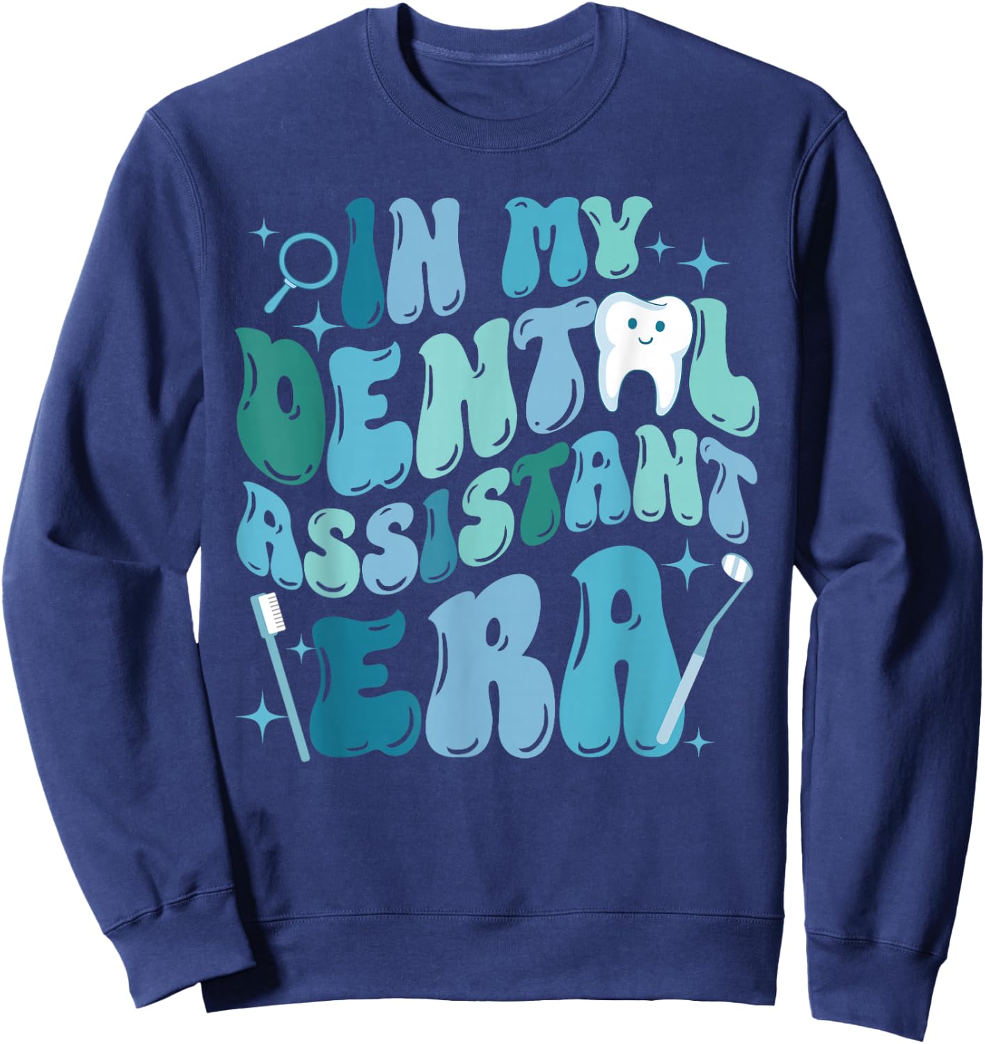 In My Dental Assistant Era Dental Student Dentist Sweatshirt - Sweatshirt | Navy