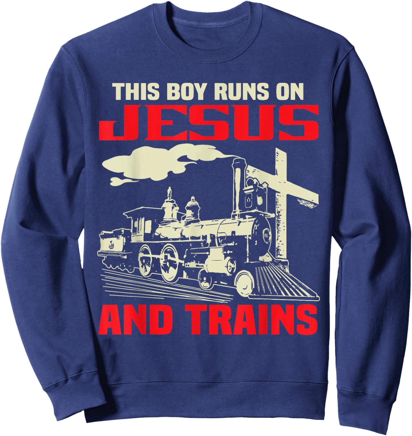 This Boy Runs On Jesus And Trains Sweatshirt - Sweatshirt | Navy