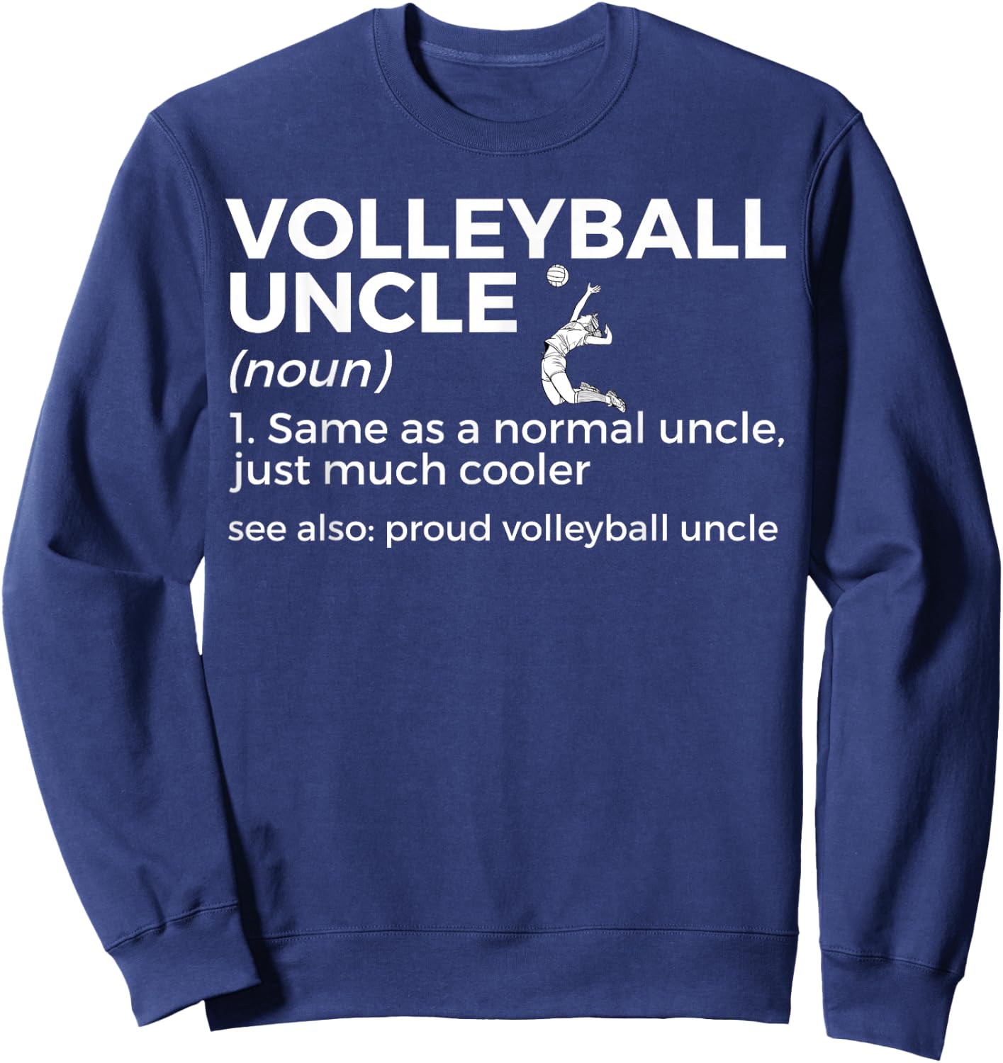 Proud Volleyball Uncle Definition Sweatshirt - Sweatshirt | Navy