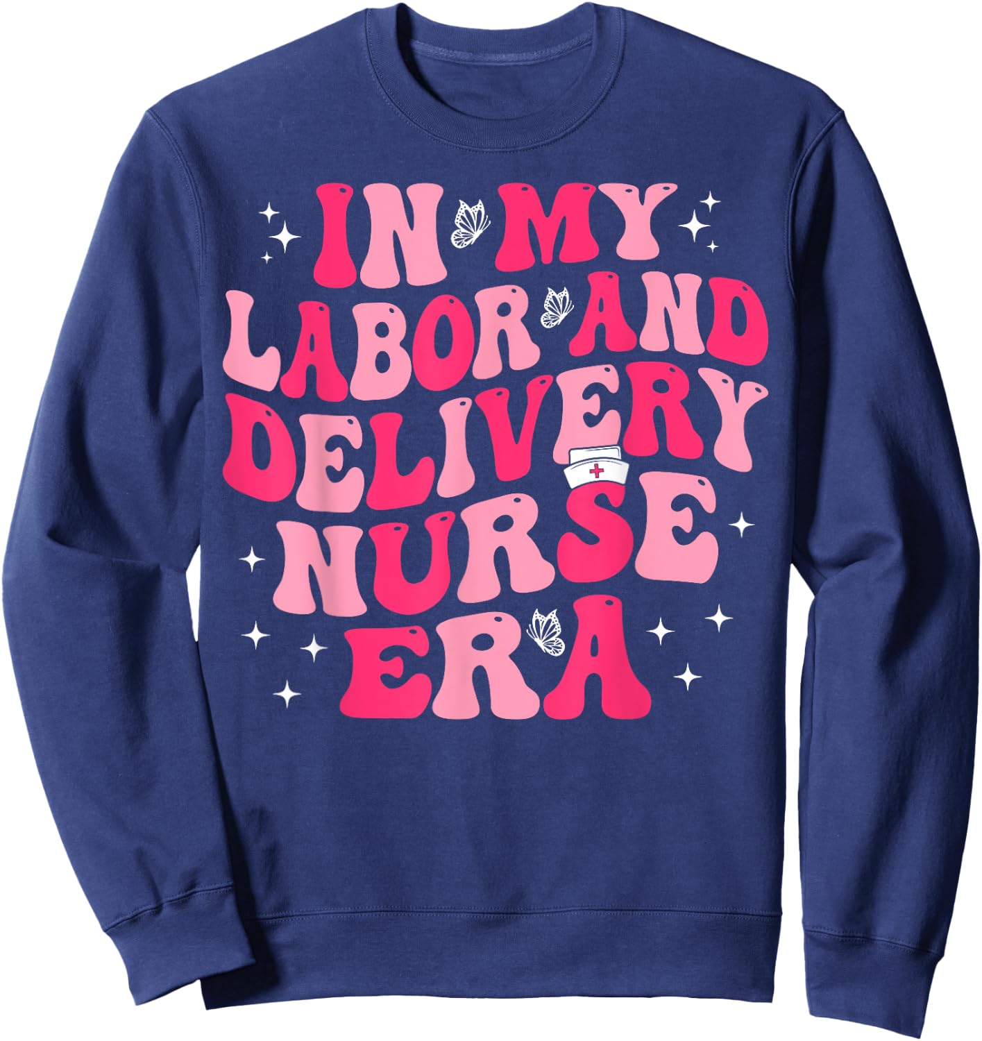 Groovy In My Labor And Delivery Nurse Era L&D Nurse Sweatshirt - Sweatshirt | Navy