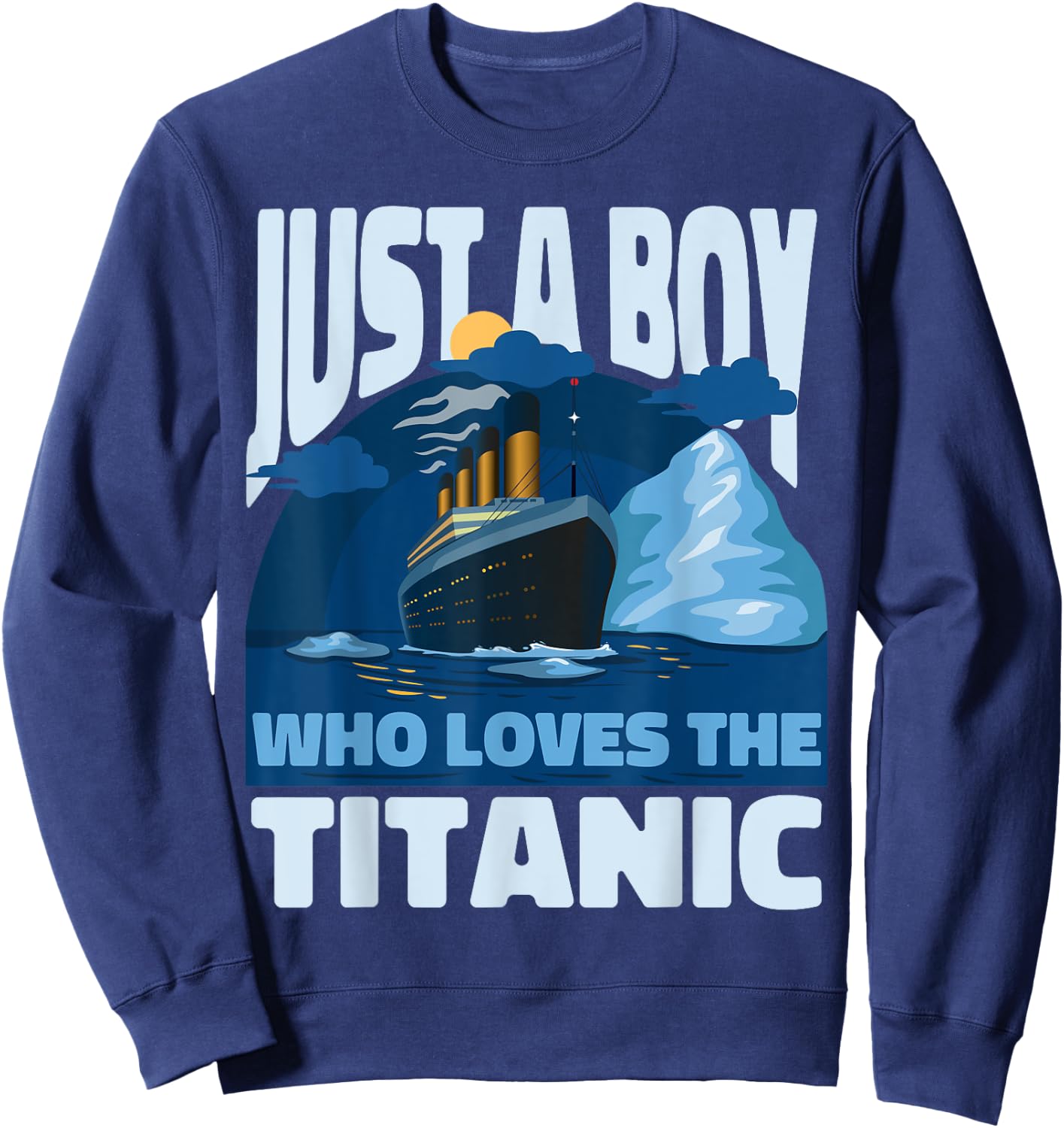Boy Who Loves The Titanic - Cruise Vessel Lovers Sweatshirt - Sweatshirt | Navy