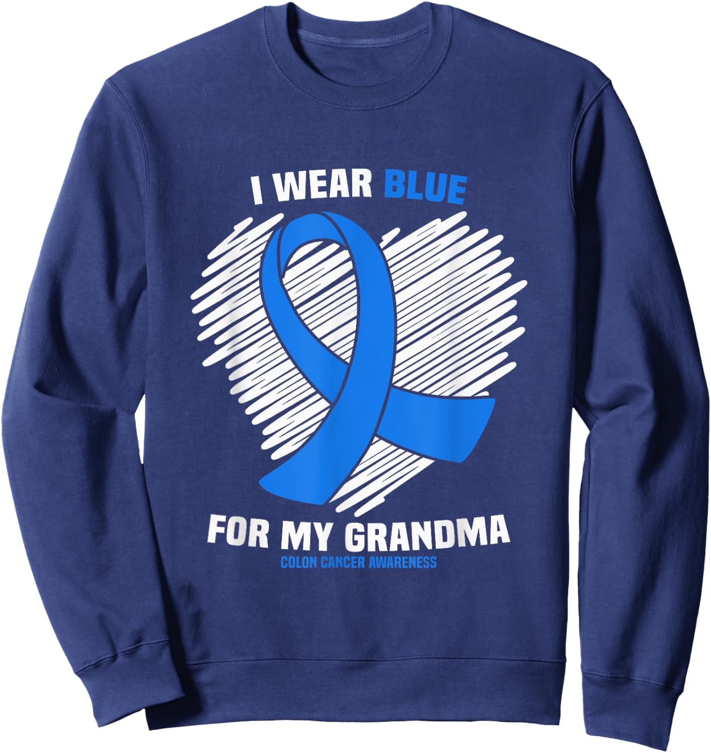 I Wear Blue For My Grandma Colon Cancer Awareness Sweatshirt - Sweatshirt | Navy