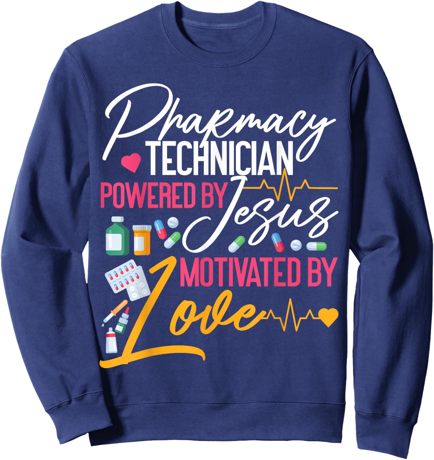 Pharmacy Tech Technician Pharmacist Student Jesus Faith Sweatshirt - Sweatshirt | Navy