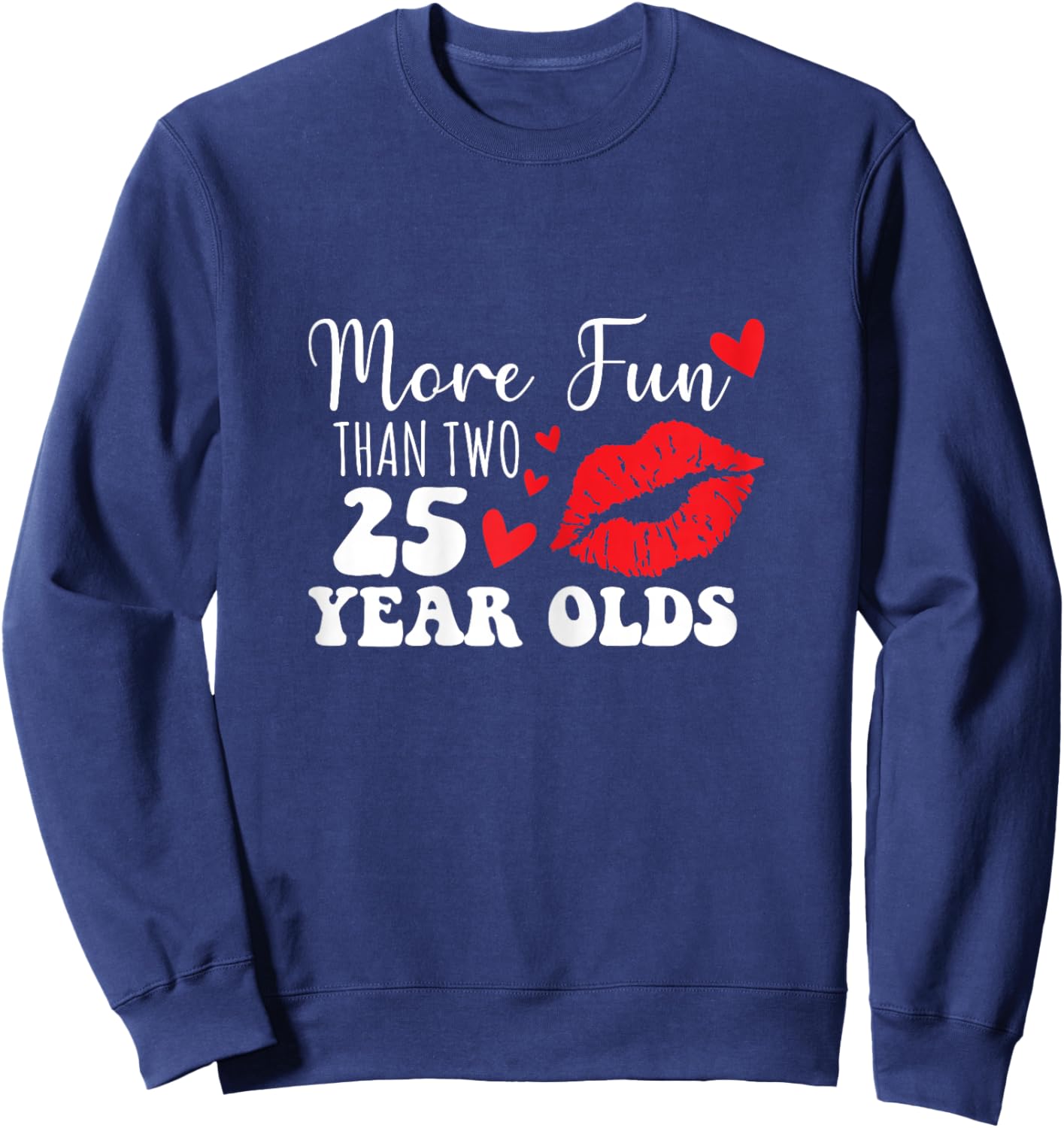 More Fun Than Two 25 Year Old funny sarcastic Sweatshirt - Sweatshirt | Navy