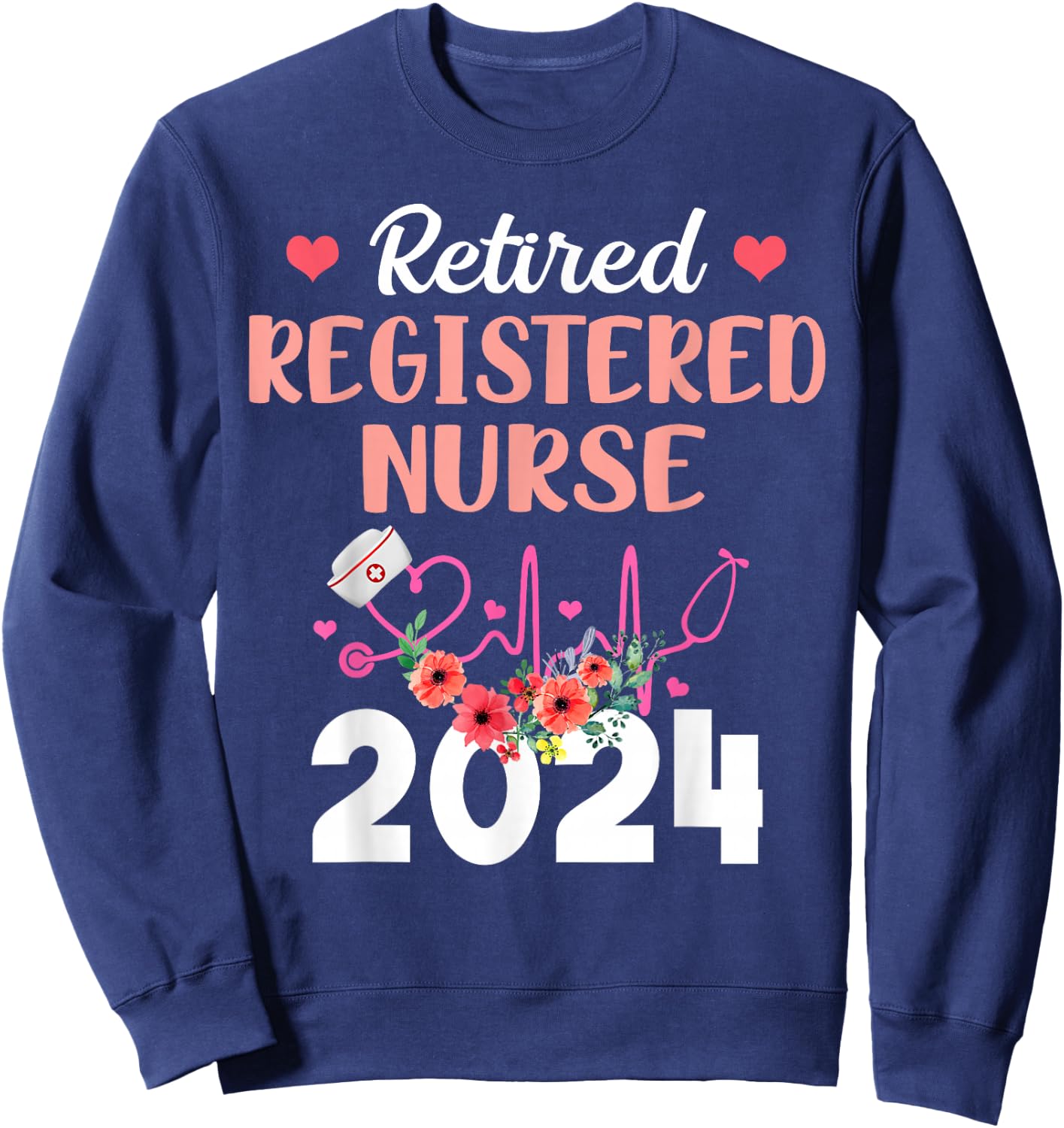 Retired Registered Nurse 2024 Retirement Gifts for Nurse RN Sweatshirt - Sweatshirt | Navy
