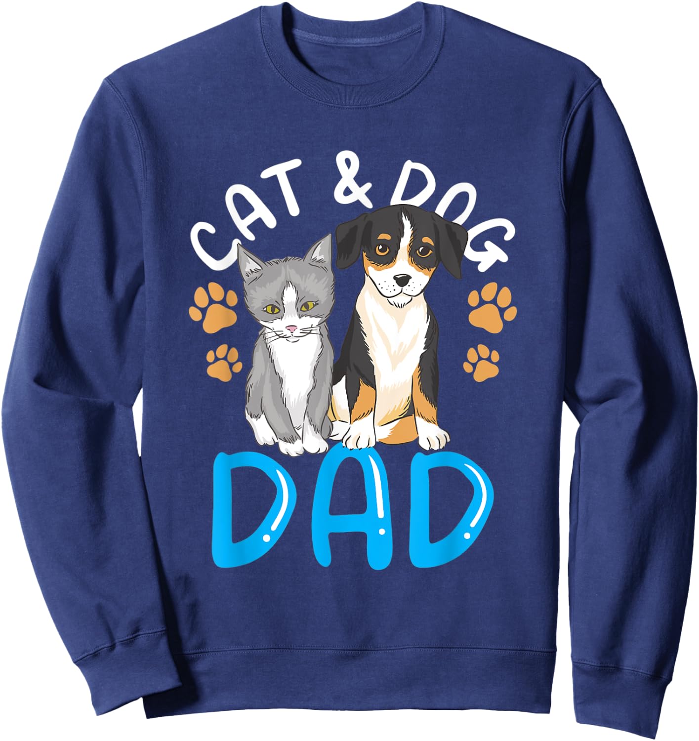 Cat And Dog Dad Boy Guy Lover Cats Dogs Father Daddy Papa Sweatshirt - Sweatshirt | Navy