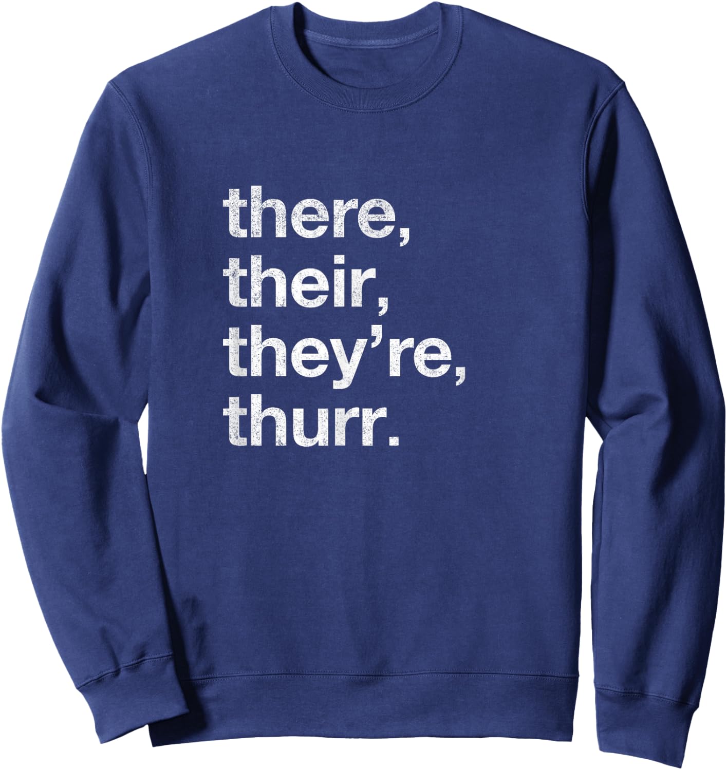 There, Their, They're, Thurr. Sweatshirt - Sweatshirt | Navy