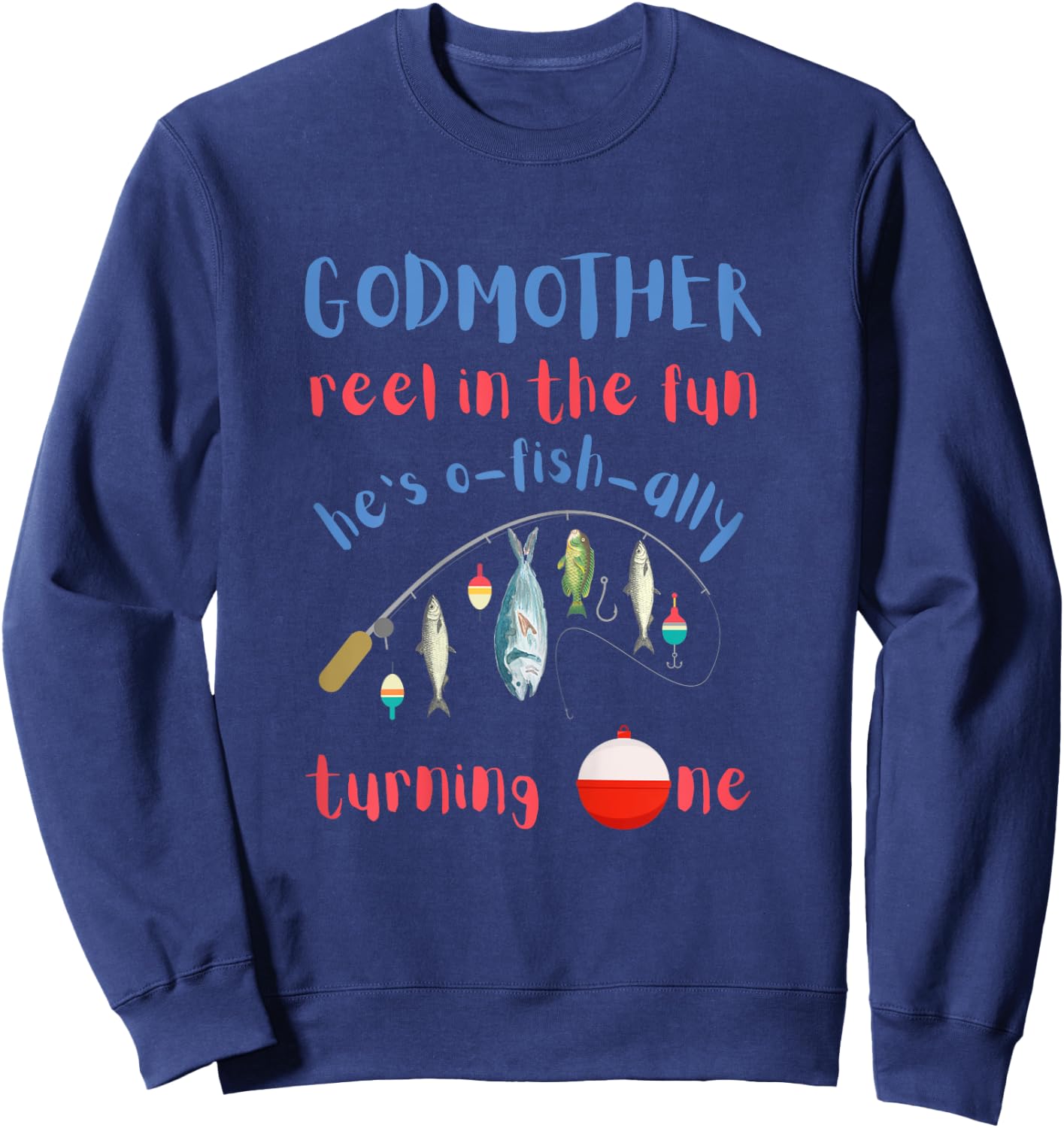 Godmother Fishing First Birthday O-fish-ally One 1st Bday Sweatshirt - Sweatshirt | Navy