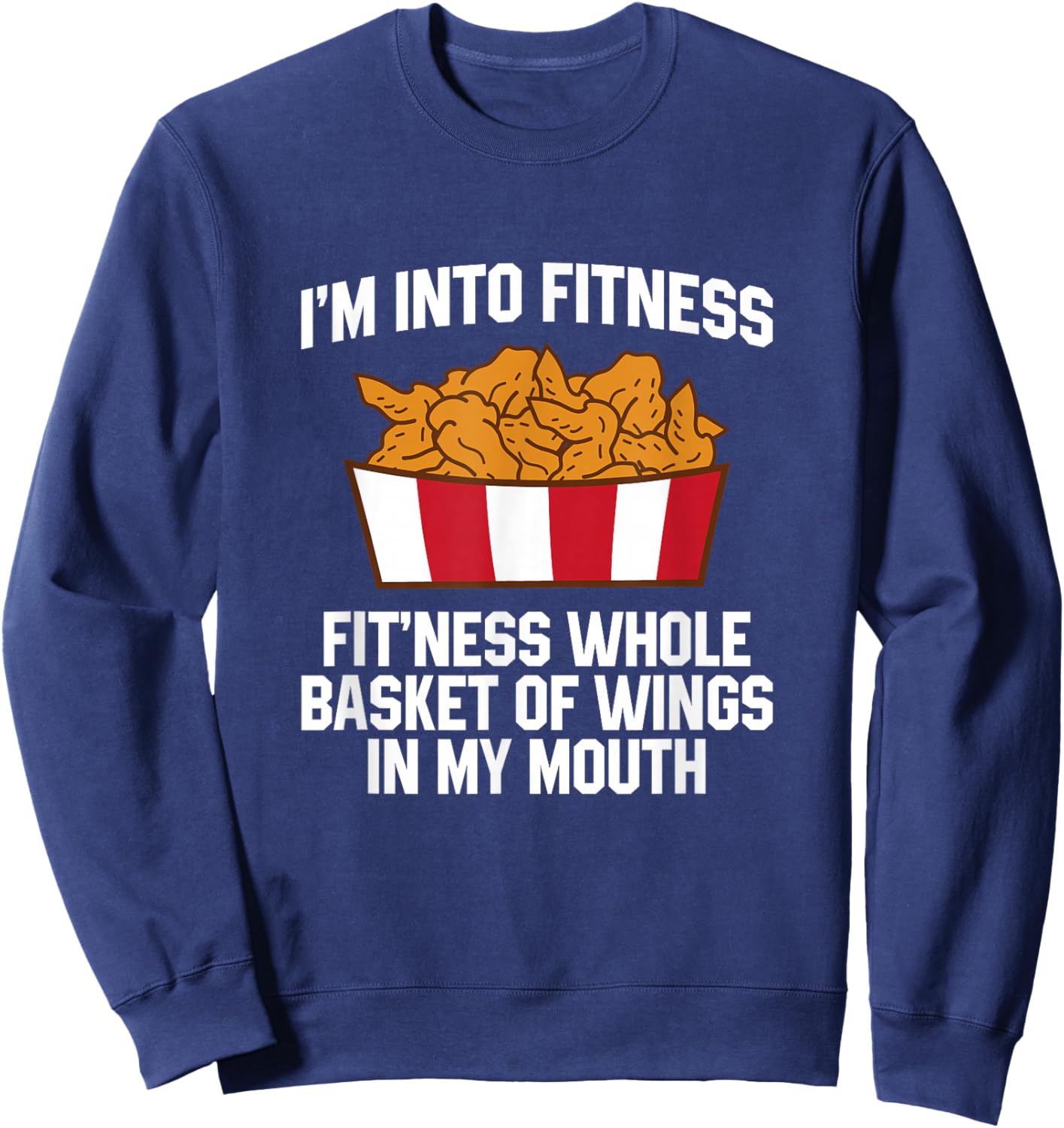 Chicken Wings Quote Hot Wing Fast Food Funny Chicken Wings Sweatshirt - Sweatshirt | Navy