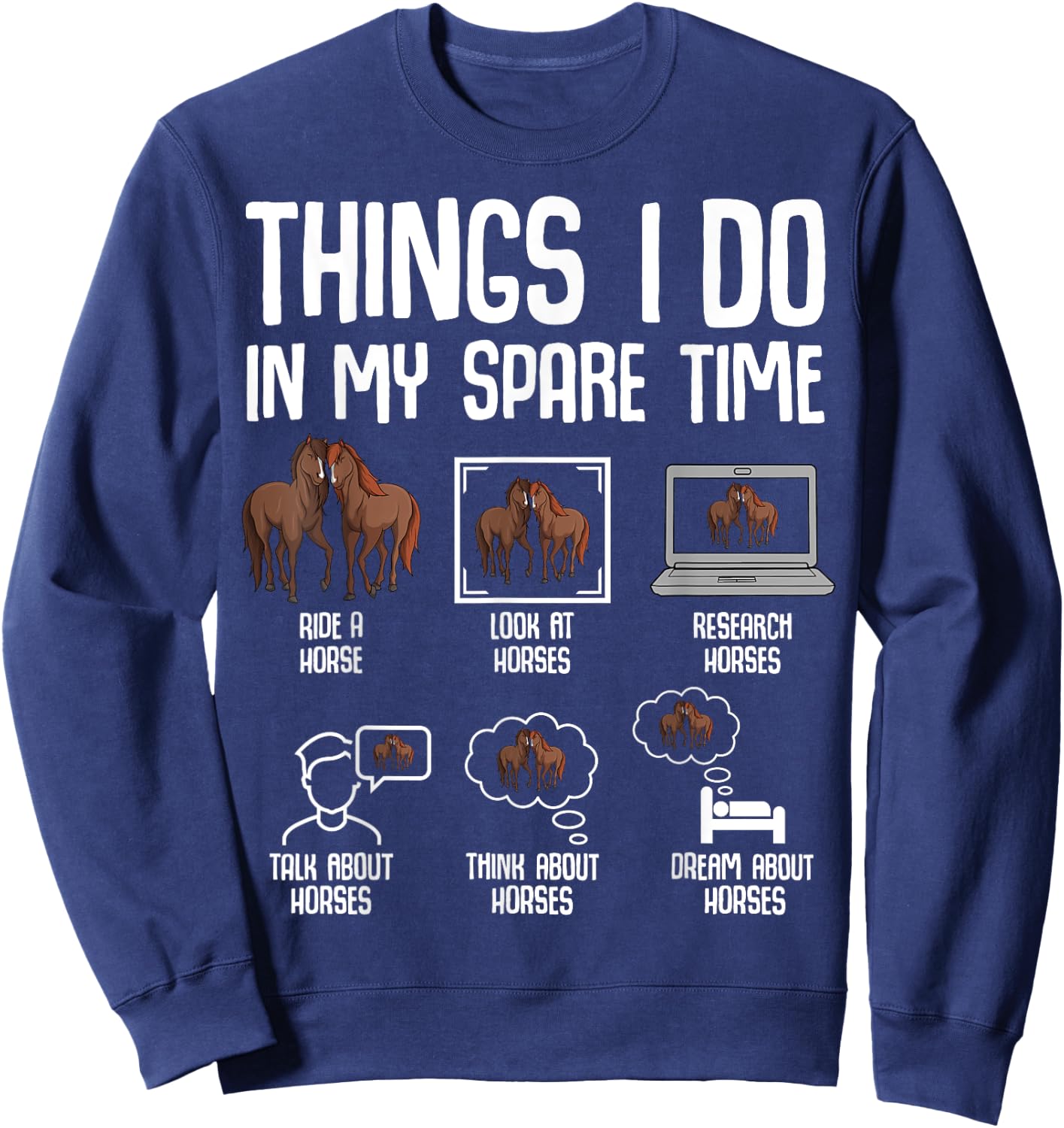 Horse Things I Do In My Spare Time Women Girls Kids Sweatshirt - Sweatshirt | Navy