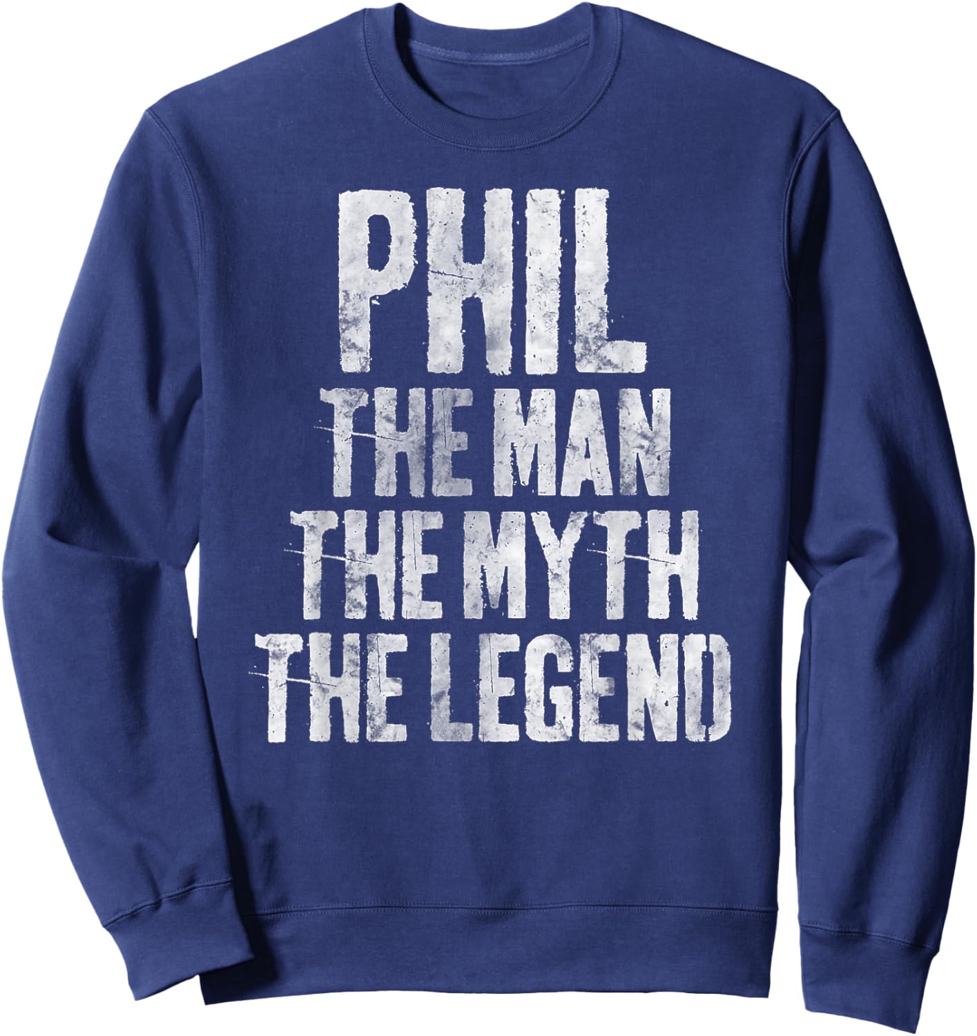 Personalized Shirt Phil The Man The Myth The Legend Sweatshirt - Sweatshirt | Navy