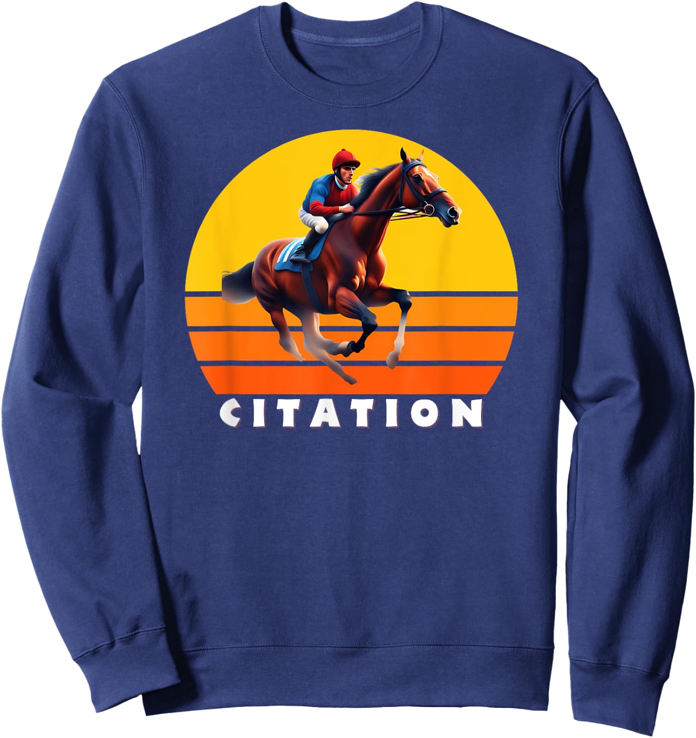 Citation Horse, Thoroughbred, Del Mar, Santa Anita Shirt Sweatshirt - Sweatshirt | Navy
