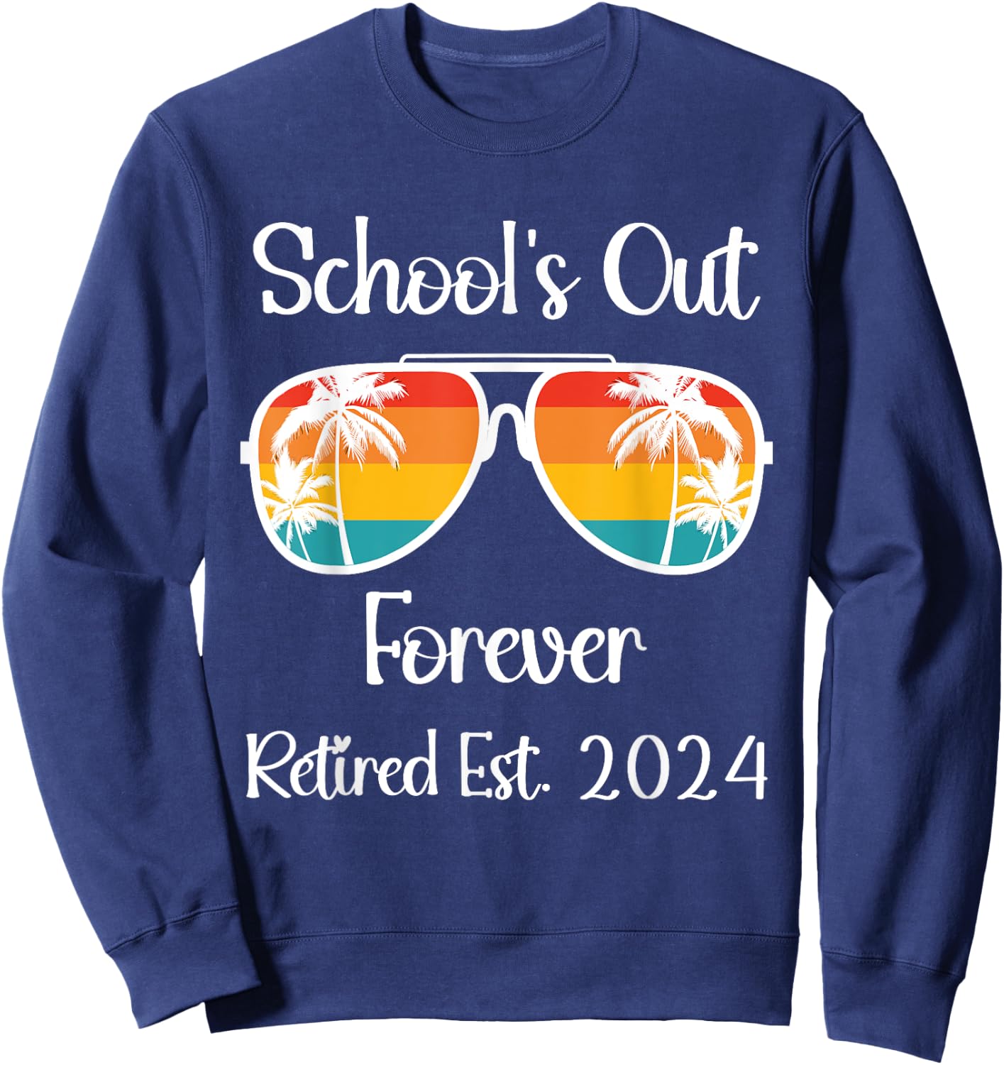 Retired Teacher Class Of 2024 Retirement Men Women School Sweatshirt - Sweatshirt | Navy