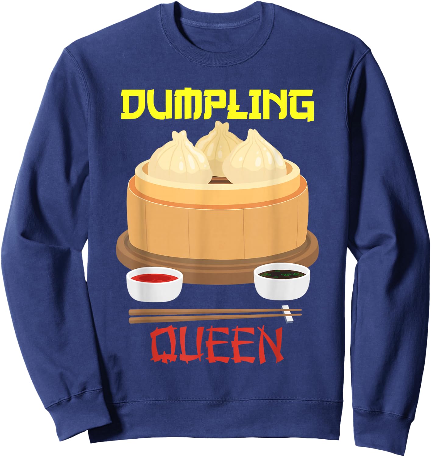 Dumpling Queen Dumpling Chinese Cuisine Sweatshirt - Sweatshirt | Navy