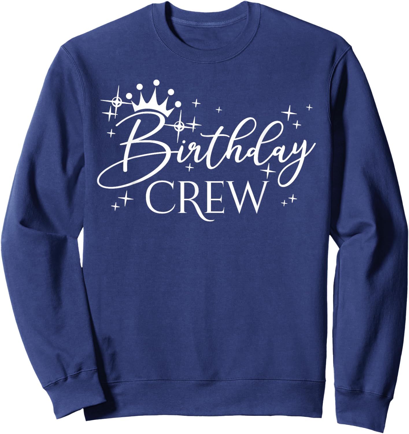 Birthday Crew Women and Girls, Group Matching Birthday Party Sweatshirt - Sweatshirt | Navy