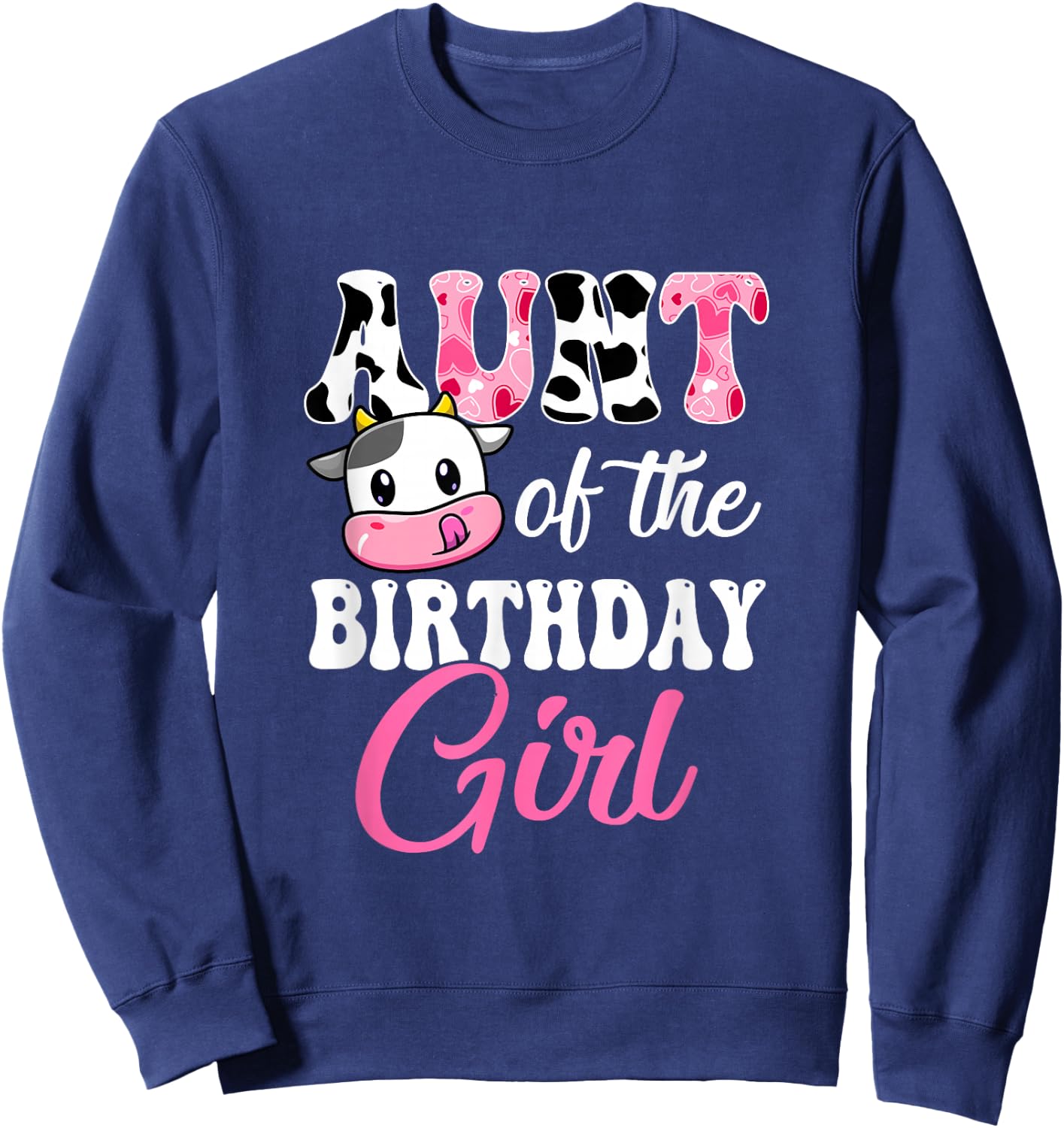 Aunt Of The Birthday Girl Farm Cow 1St Birthday Girl Sweatshirt - Sweatshirt | Navy