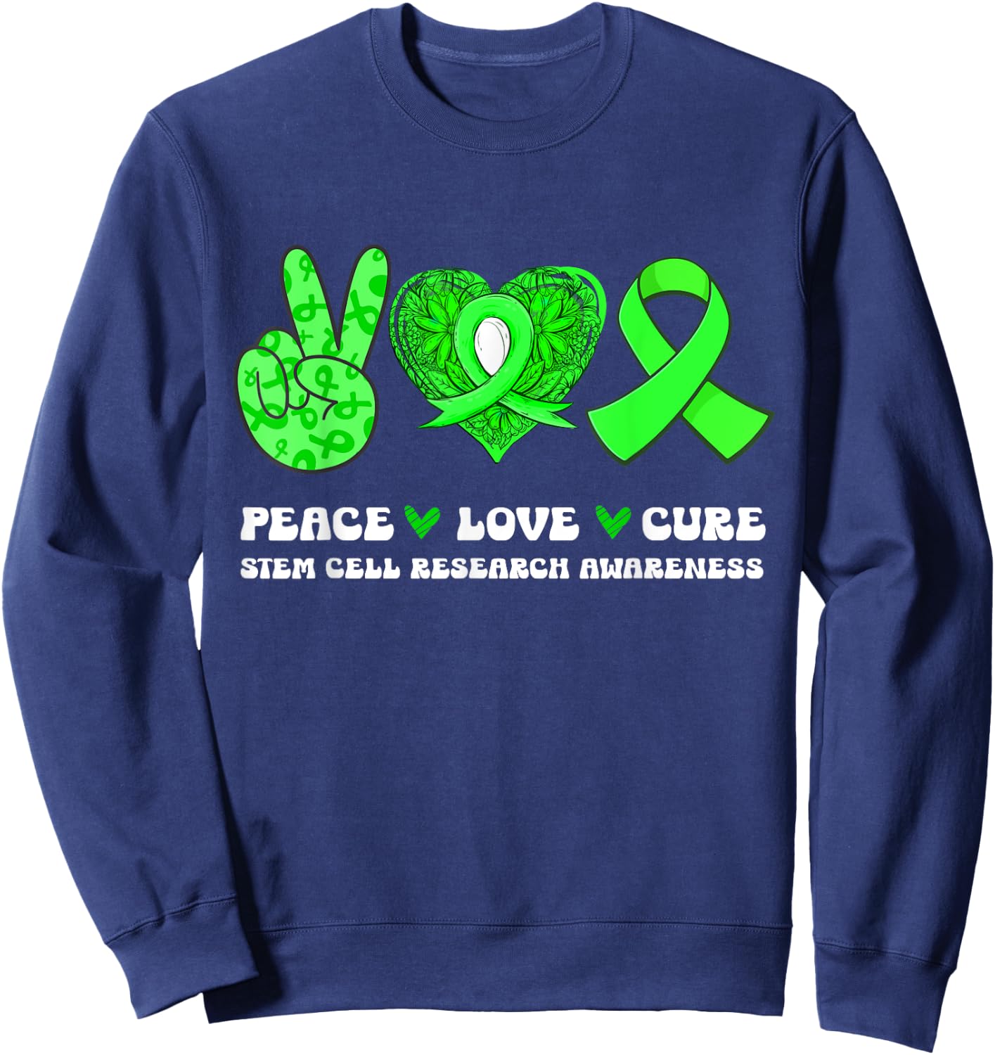 Peace Love Cure Stem Cell Research Awareness Ribbon Sweatshirt - Sweatshirt | Navy