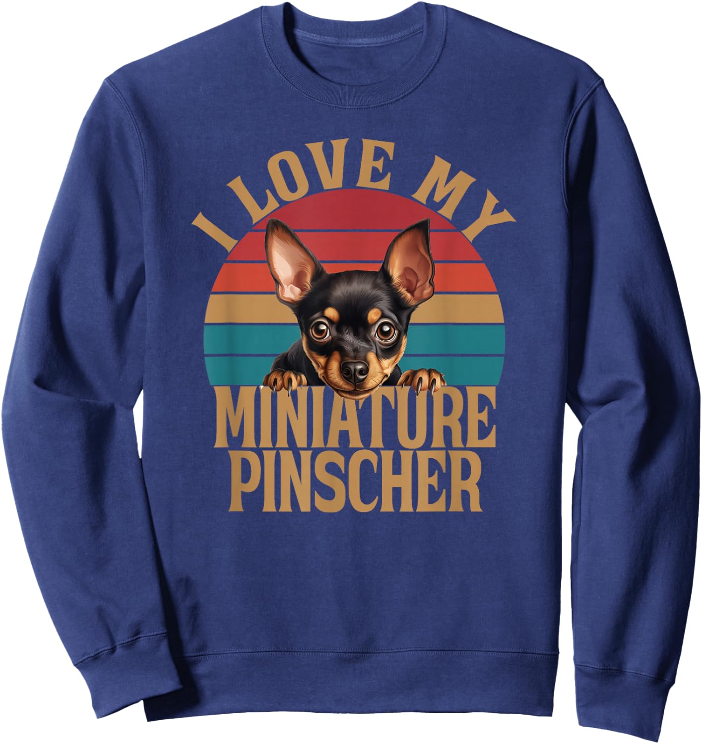 I Love My Min Pin Miniature Pinscher Dog Breed Funny Canine Sweatshirt - Sweatshirt | Navy
