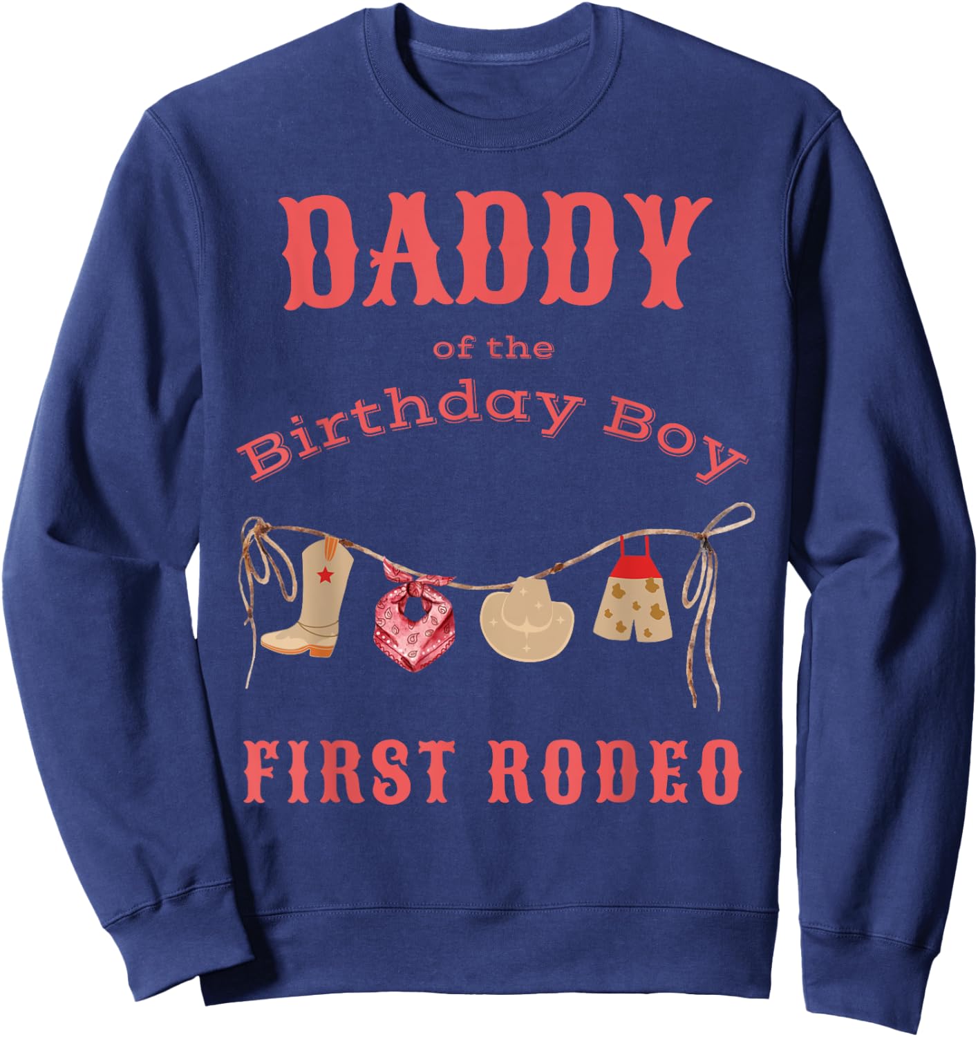 Daddy Dad First Rodeo 1st Birthday Cowboy Family Matching Sweatshirt - Sweatshirt | Navy