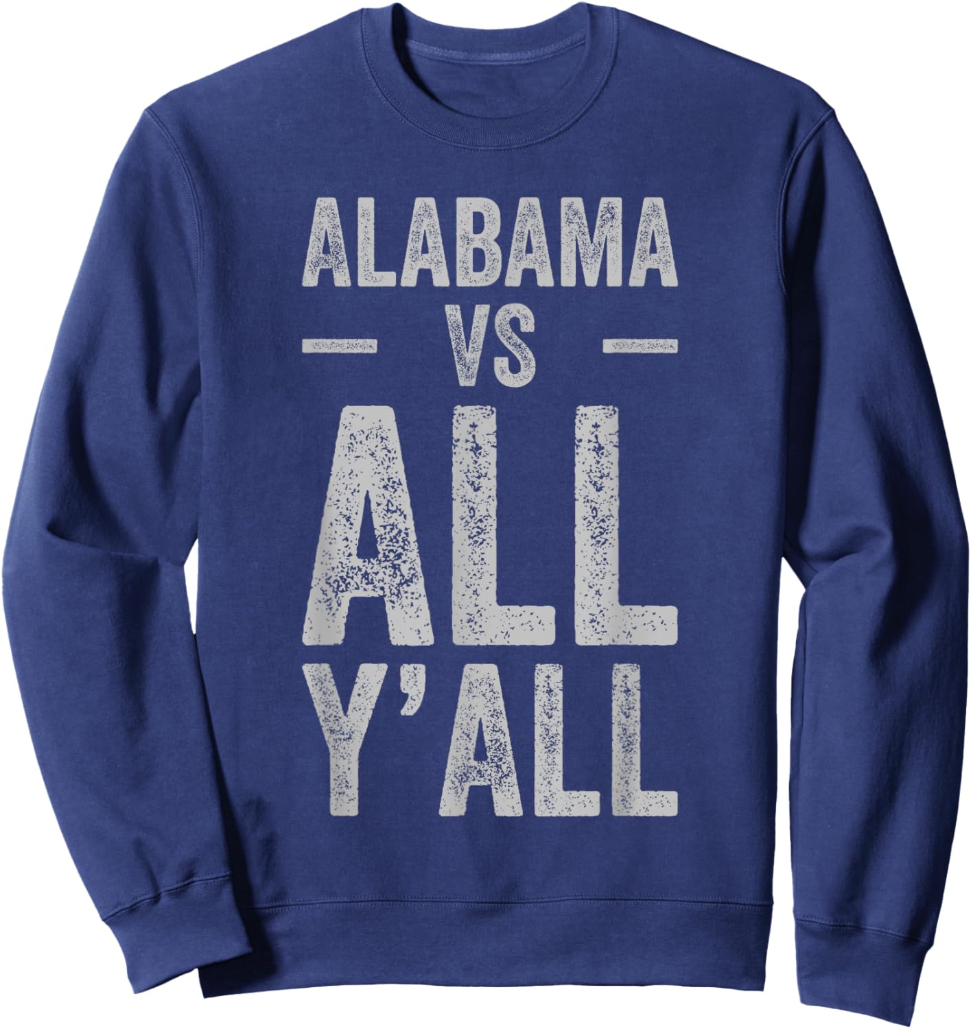 Alabama vs. All Ya’ll Alabambian Southern Vintage Sweatshirt - Sweatshirt | Navy