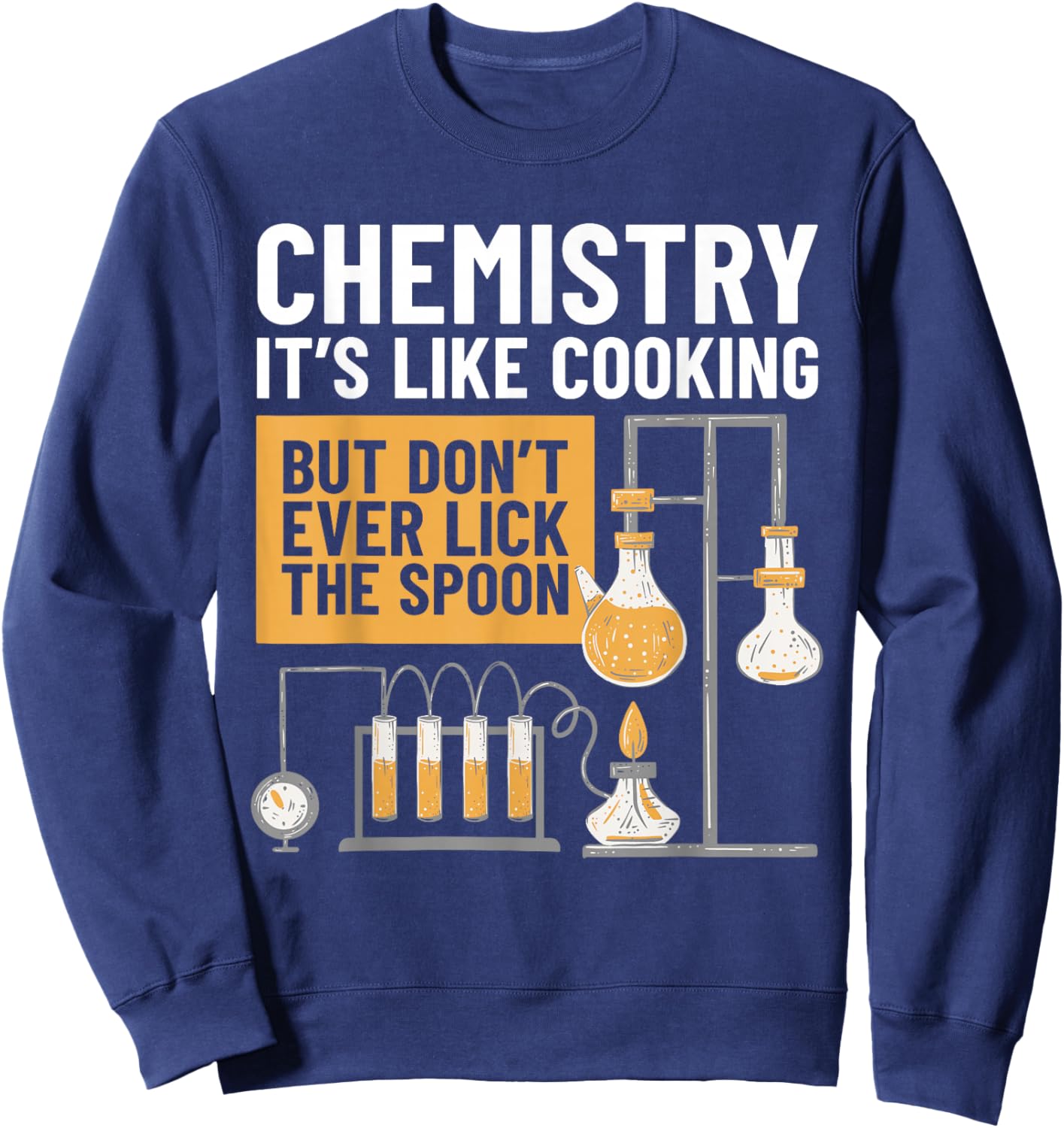 Chemistry Is Like Cooking Chemistry Teacher Funny Chemist Sweatshirt - Sweatshirt | Navy