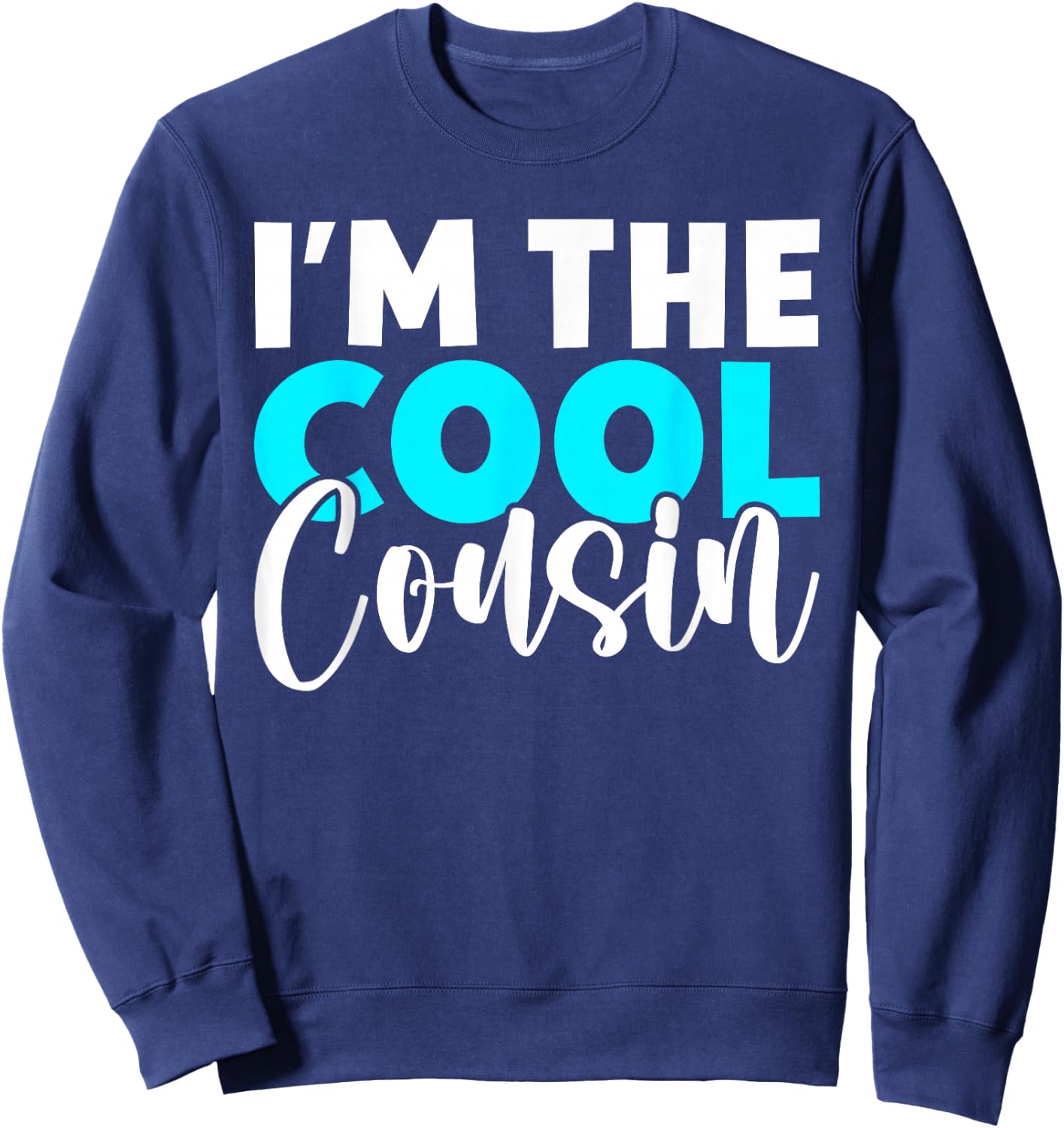 Im the cool Cousin Sweatshirt - Sweatshirt | Navy