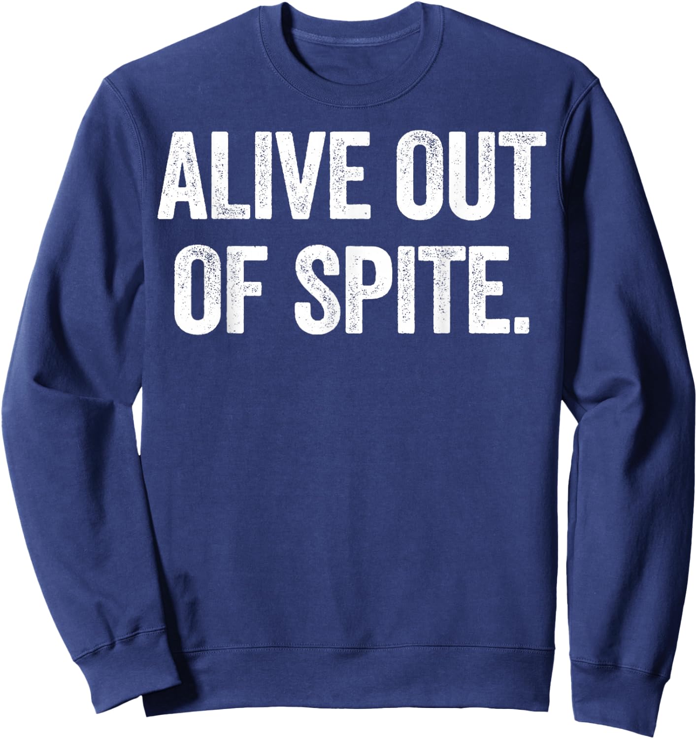 Alive Out of Spite Sweatshirt - Sweatshirt | Navy