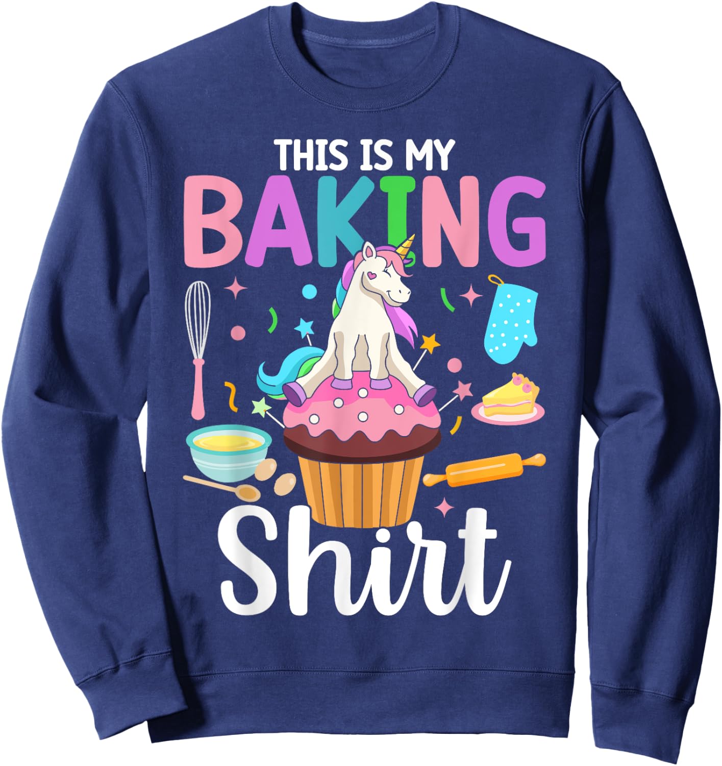 This Is My Baking Shirt Baking Girl Baker Sweatshirt - Sweatshirt | Navy