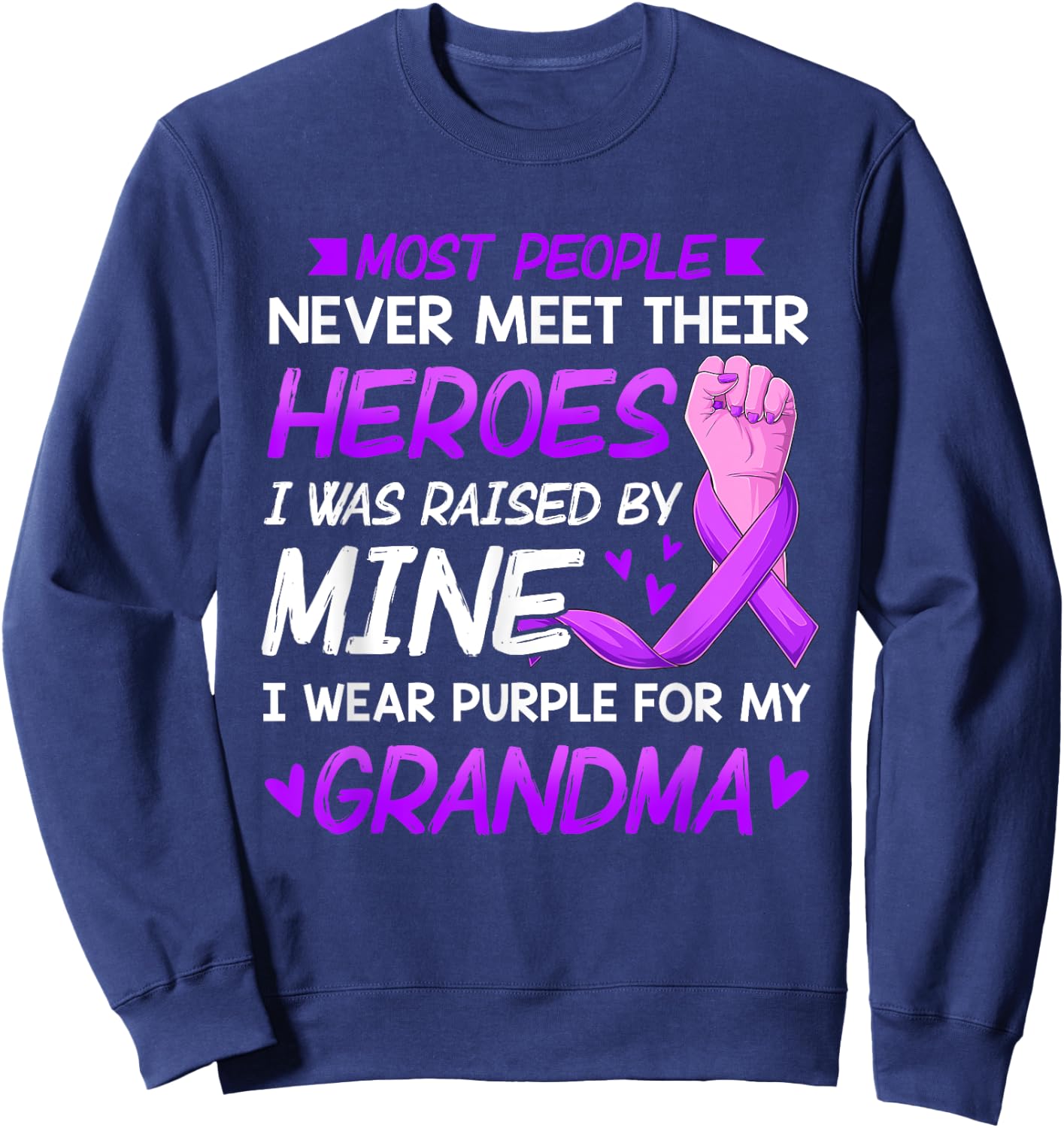 My Heroes I Wear Purple For My Grandma Pancreatic Cancer Sweatshirt - Sweatshirt | Navy