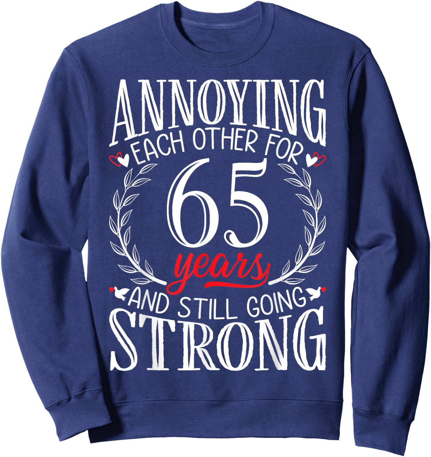 Annoying Each Other for 65 Years - 65th Wedding Anniversary Sweatshirt - Sweatshirt | Navy