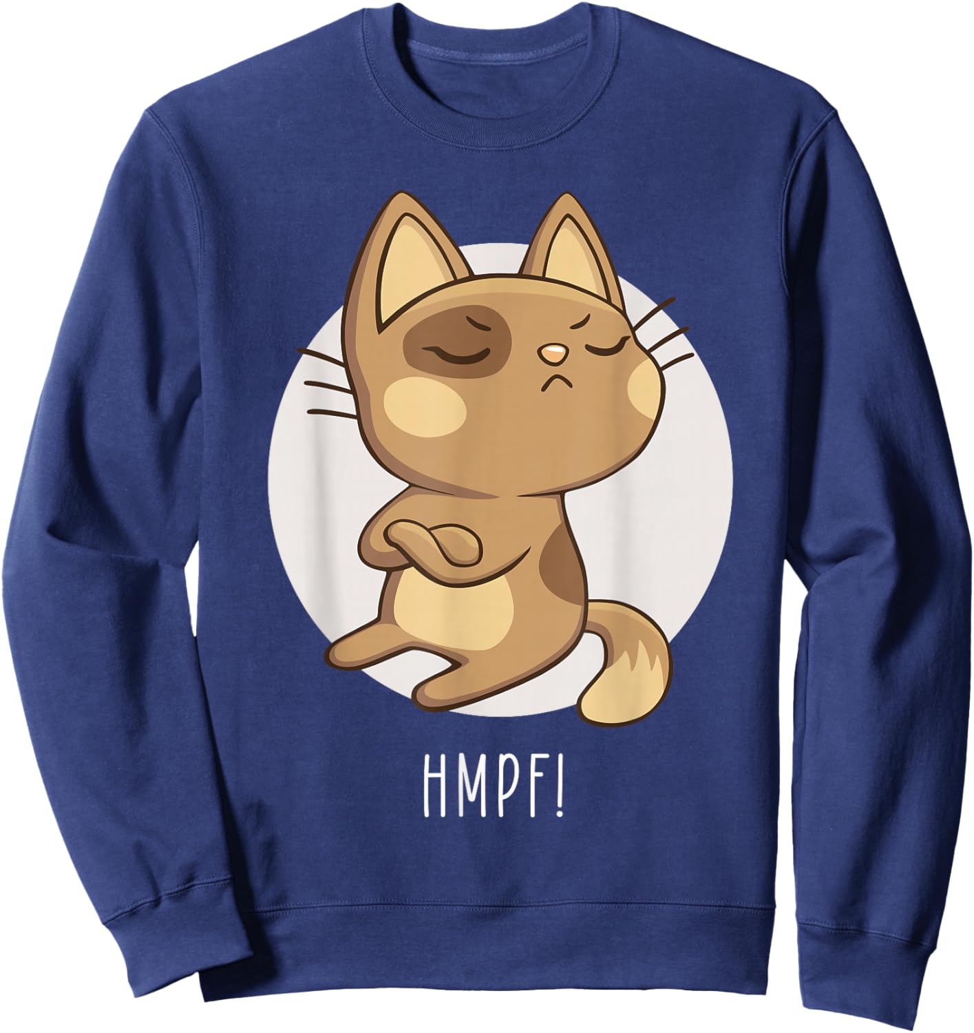 Hmph! Sulking Cat Anti-Social Cat for Funny Cat Lovers Sweatshirt - Sweatshirt | Navy