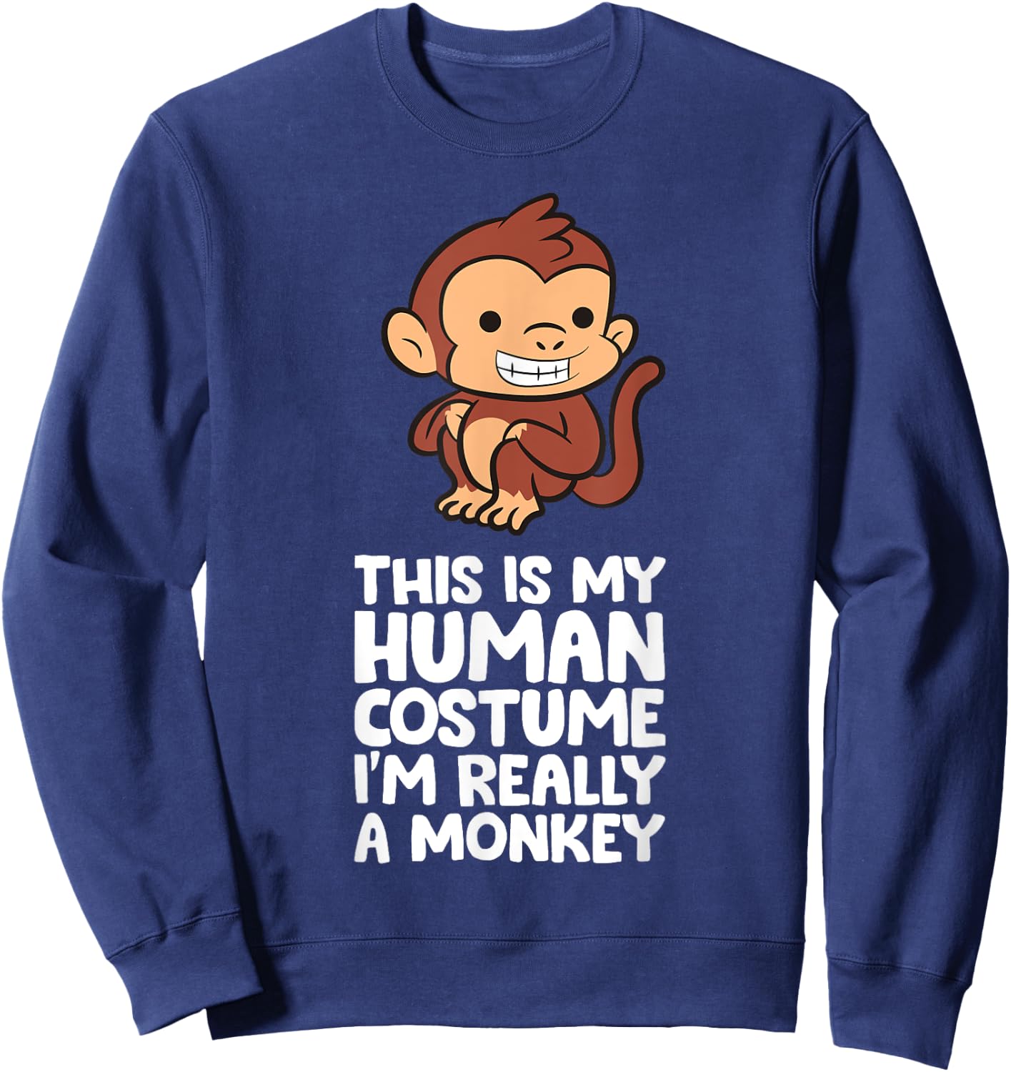 This Is My Human Costume I'm Really A Monkey Sweatshirt - Sweatshirt | Navy
